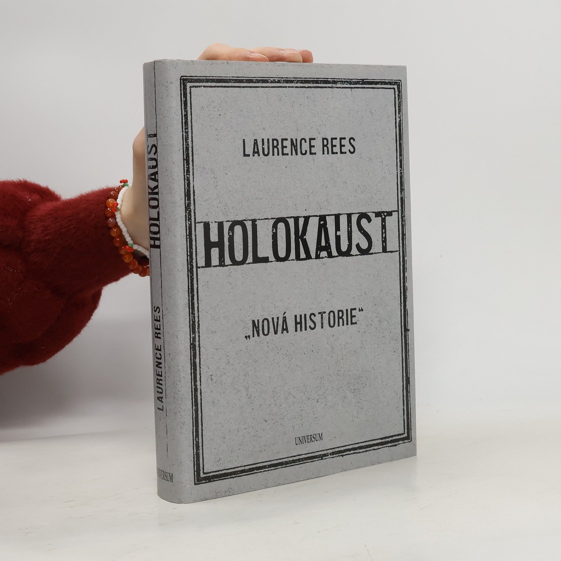 Laurence Rees Holokaust : "nová historie"