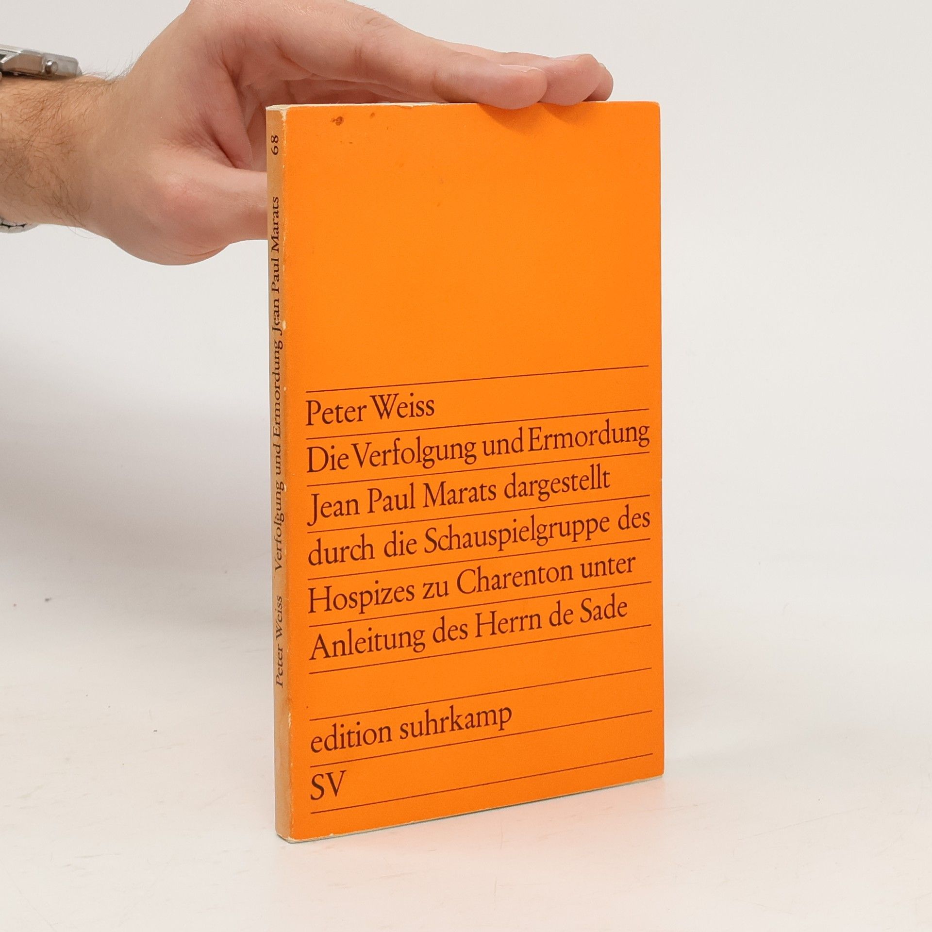 Peter Weiss Die Verfolgung und Ermordung Jean Paul Marats dargestellt durch die Schauspielgruppe des Hospizes zu Charenton unter Anleitung des Herrn de Sade