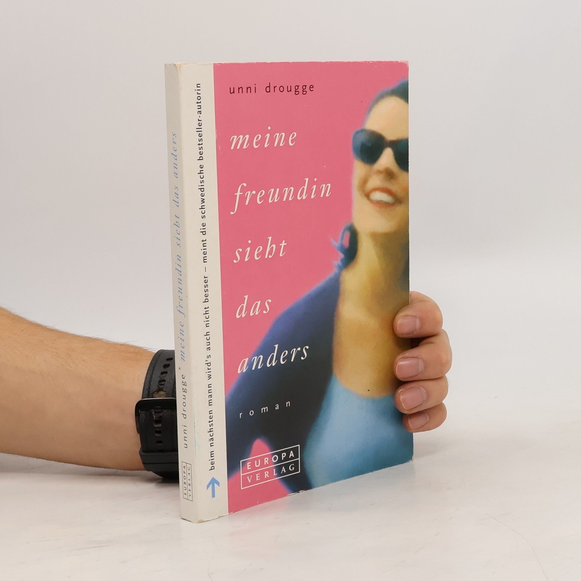 Unni Drougge Meine Freundin sieht das anders. Roman. aus d. Schwed. v. Gabriele Haefs