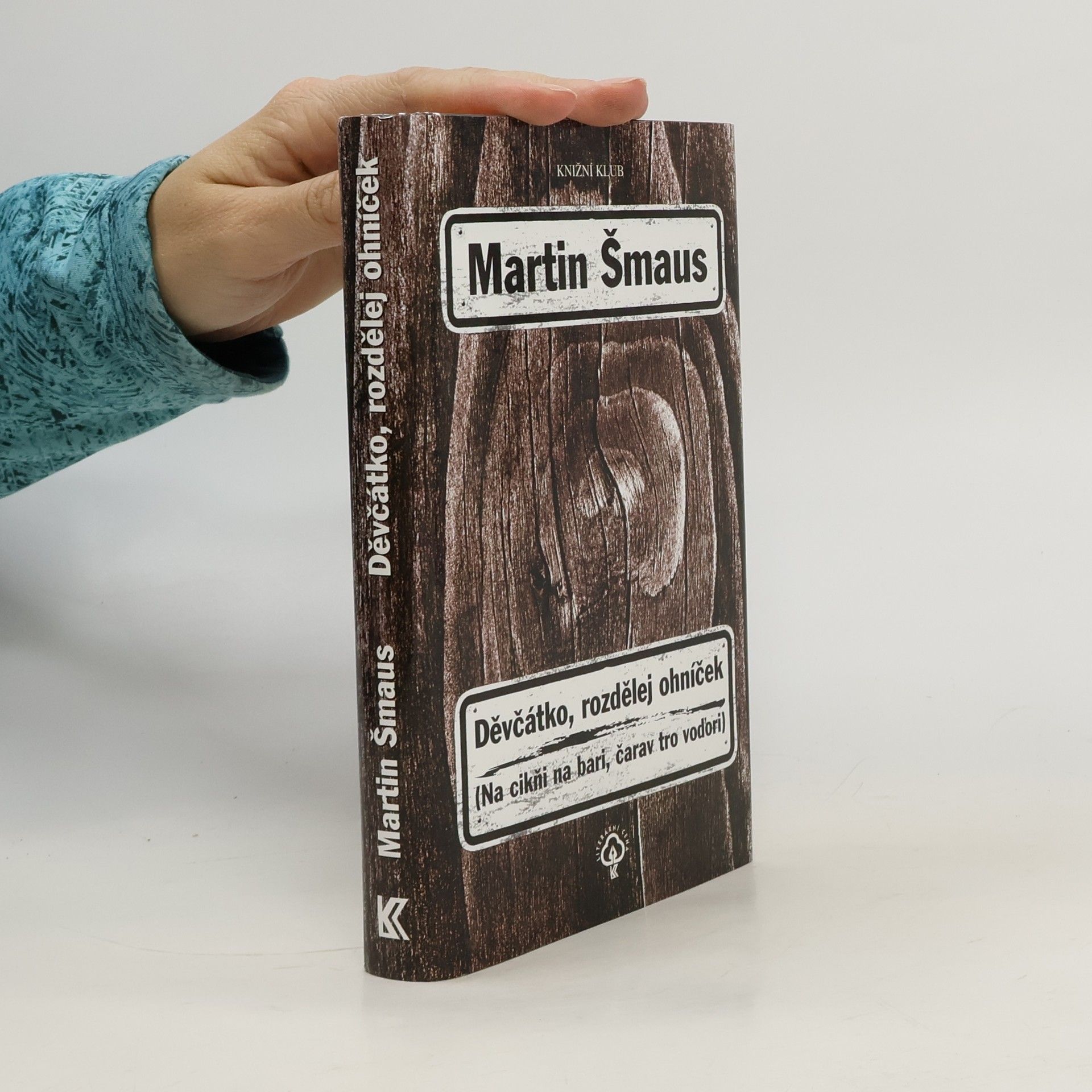 Martin Šmaus Děvčátko, rozdělej ohníček