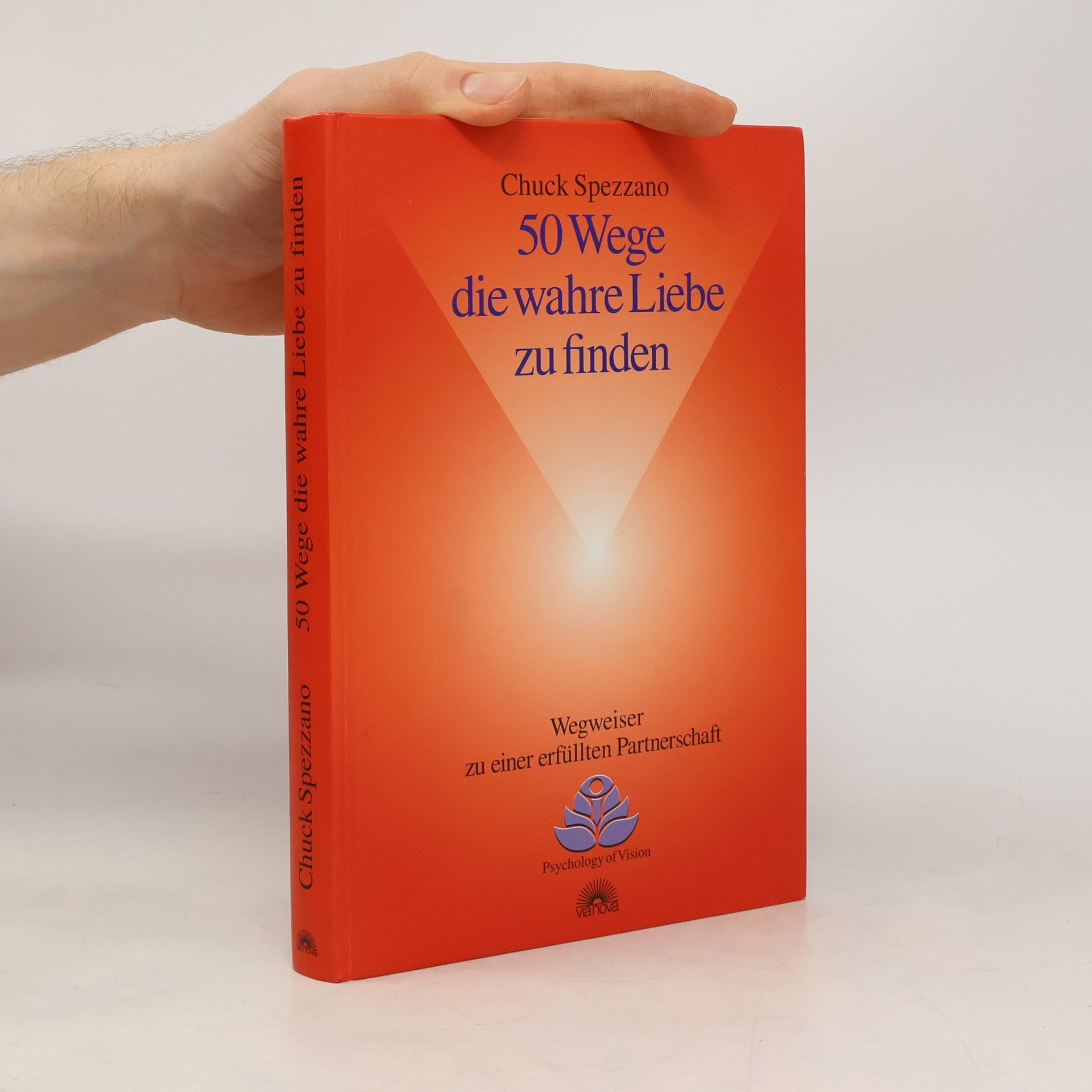 Chuck Spezzano 50 Wege wahre Liebe zu finden