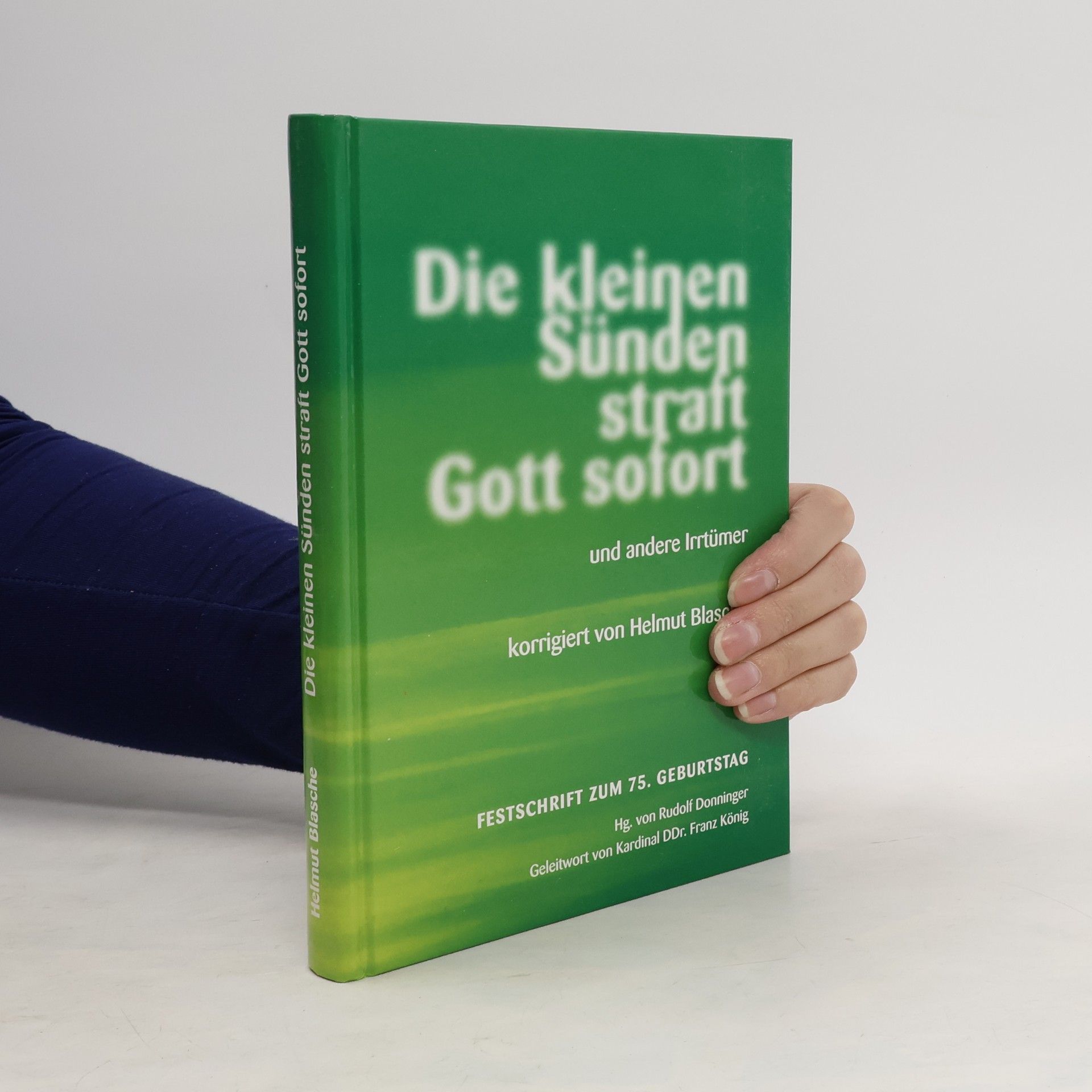 Die kleinen Sünden straft Gott sofort