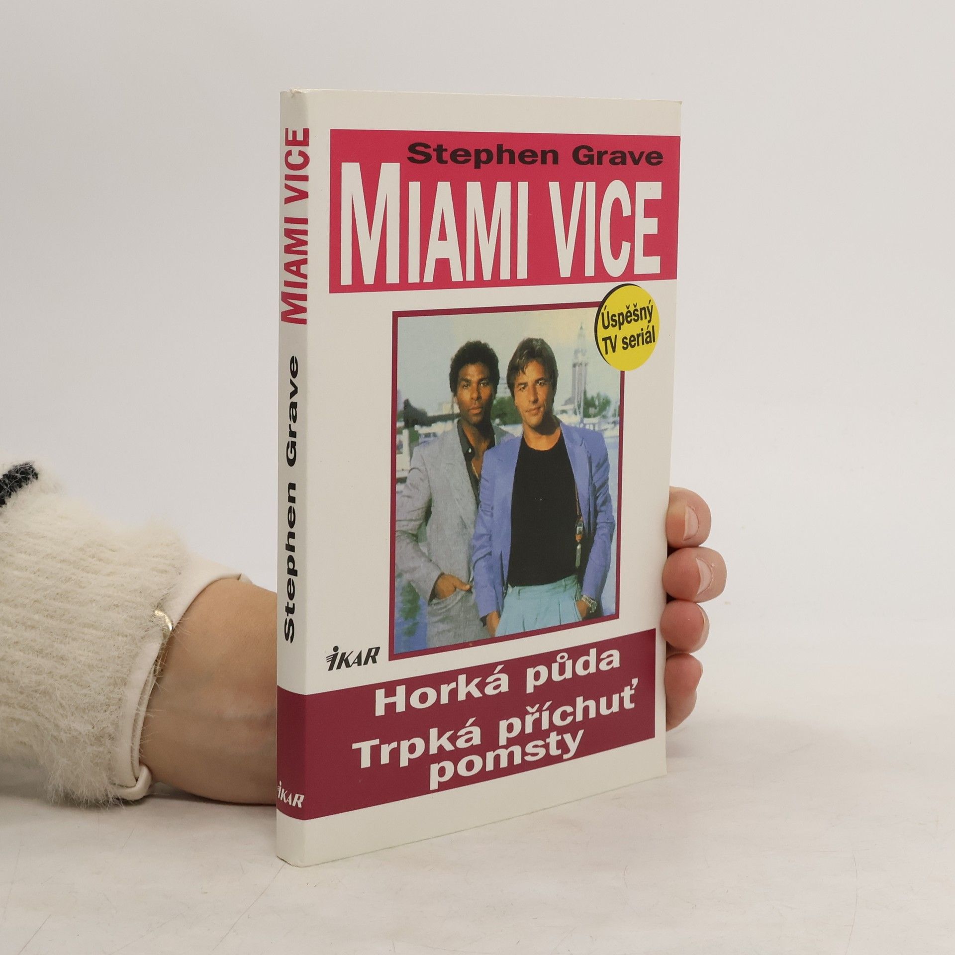 Stephen Grave Miami Vice Horká půda Trpká příchuť pomsty