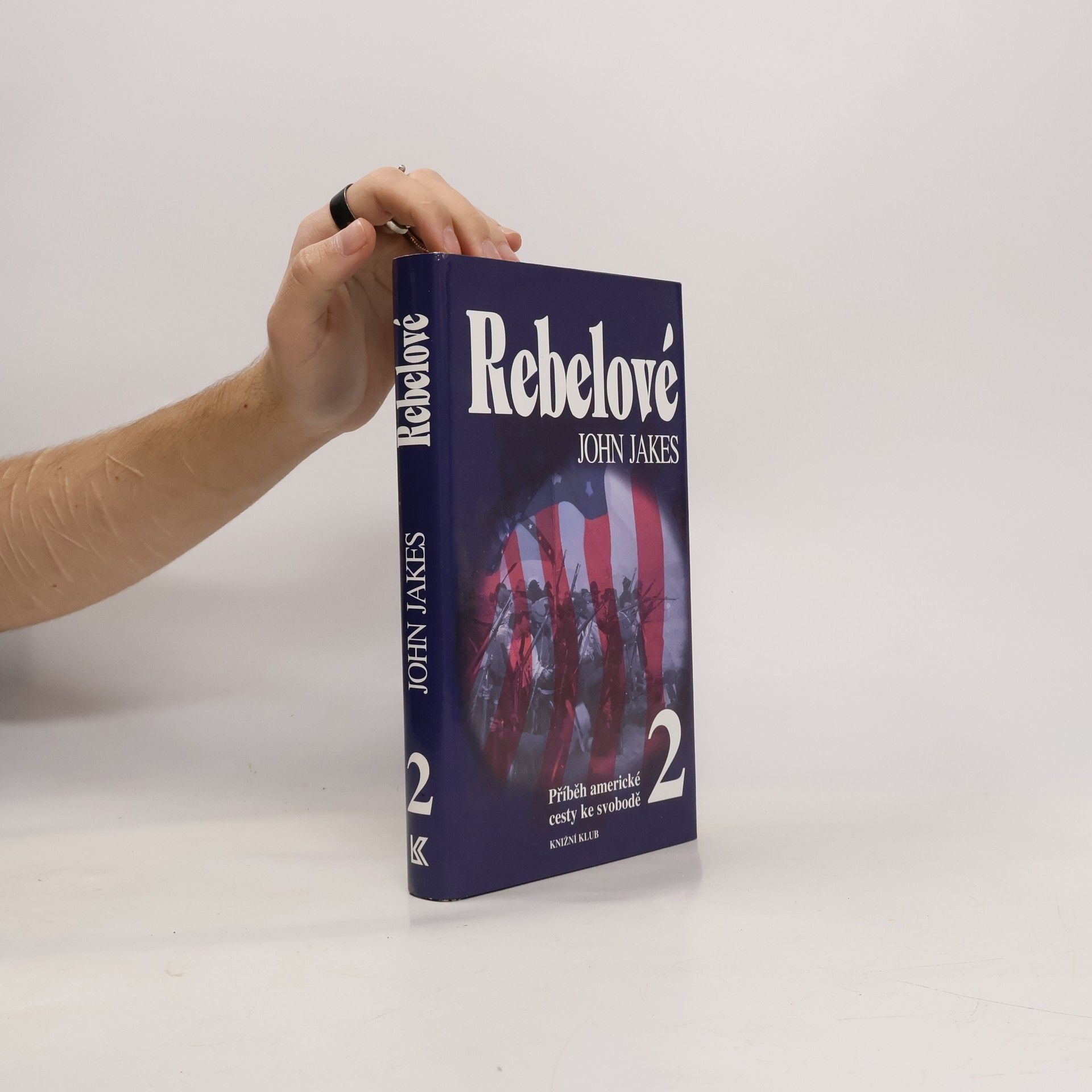 John Jakes Příběh americké cesty ke svobodě. 2, Rebelové