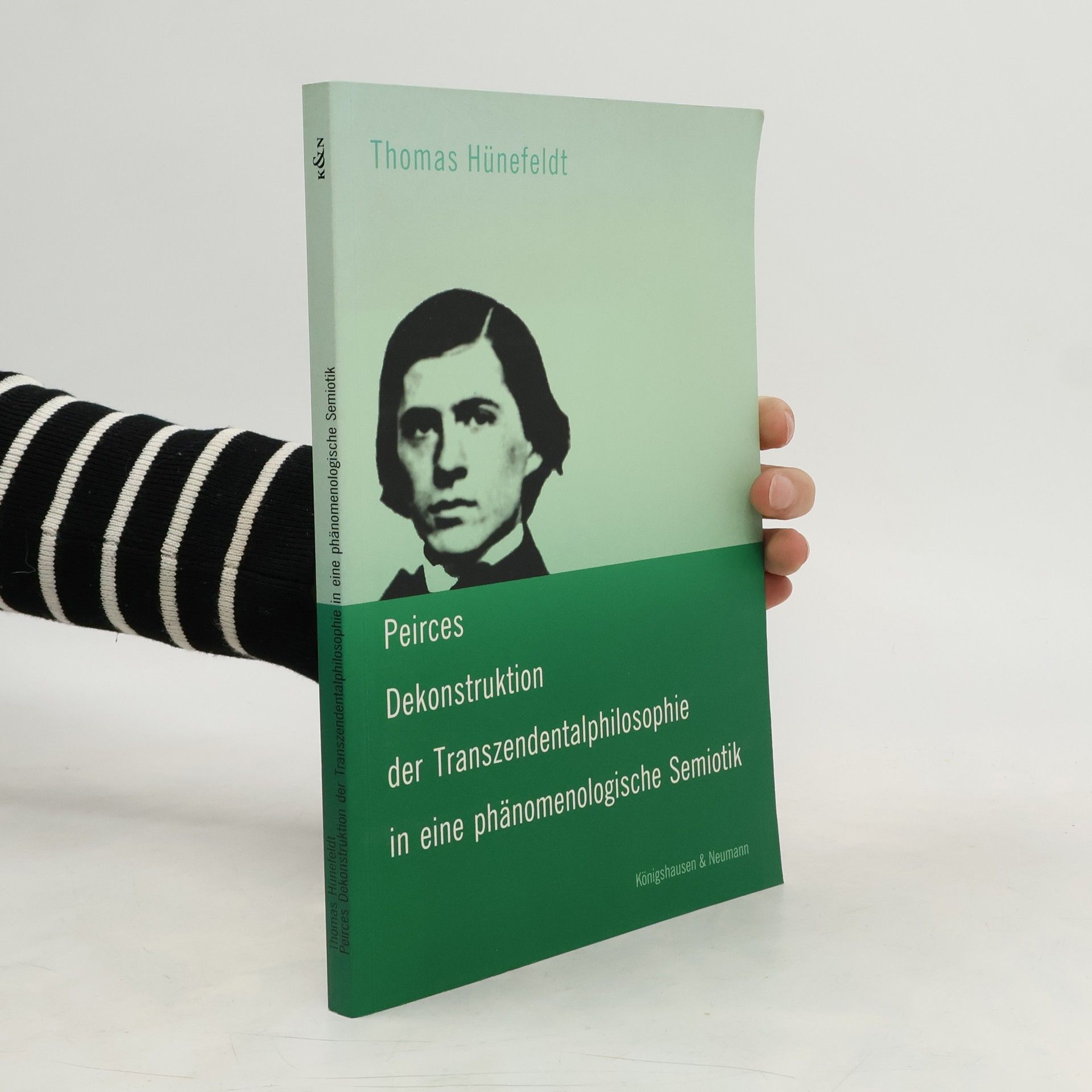 Thomas Hünefeldt Peirces Dekonstruktion der Transzendentalphilosophie in eine phänomenologische Semiotik