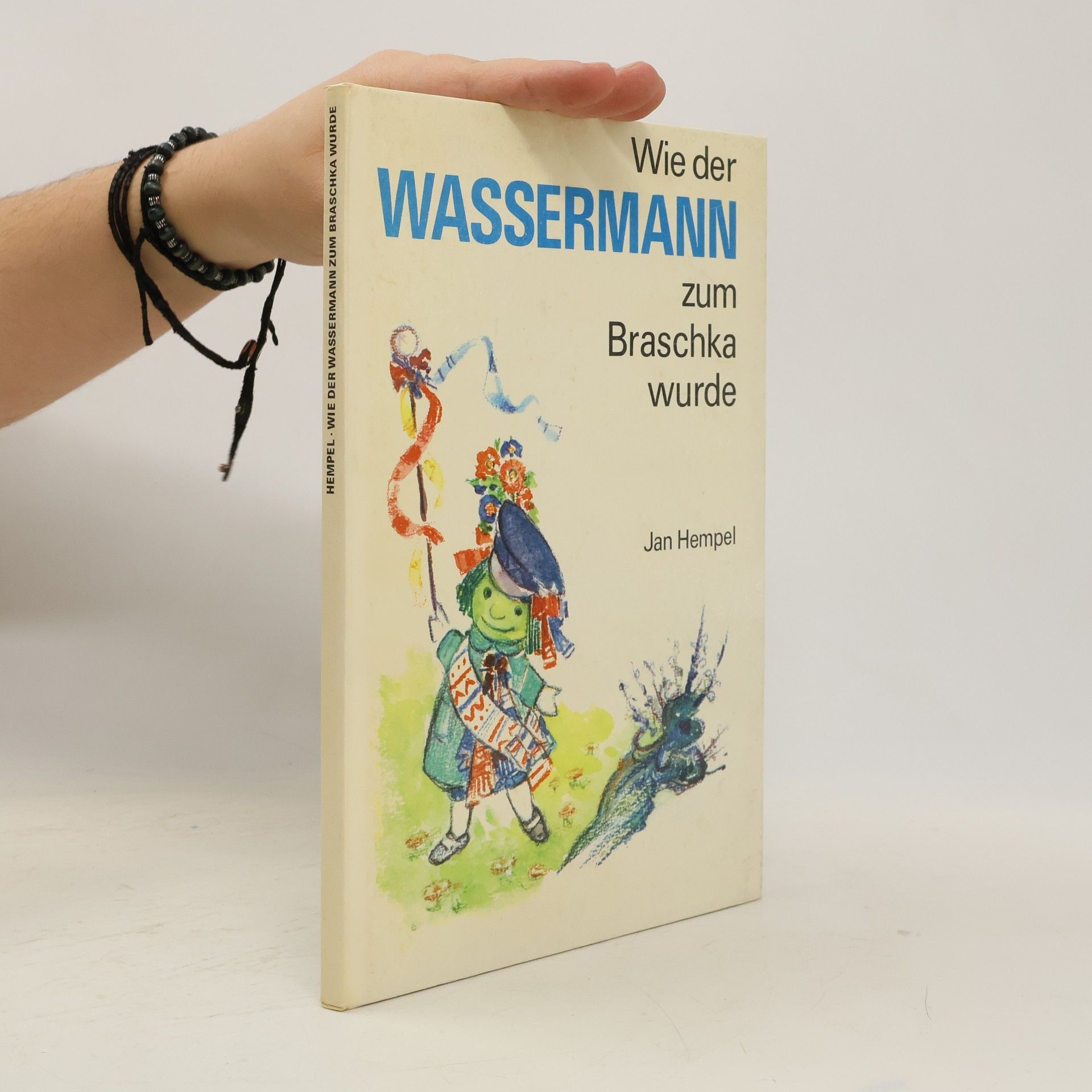 Jan Hempel Wie der Wassermann zum Braschka wurde