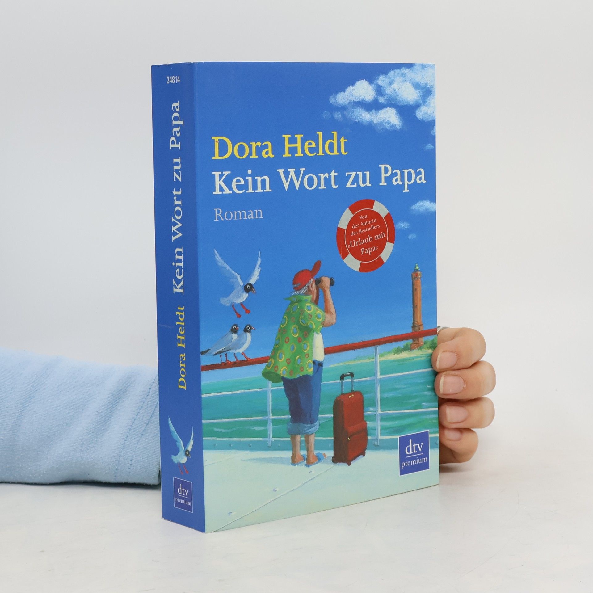 Dora Heldt Kein Wort zu Papa