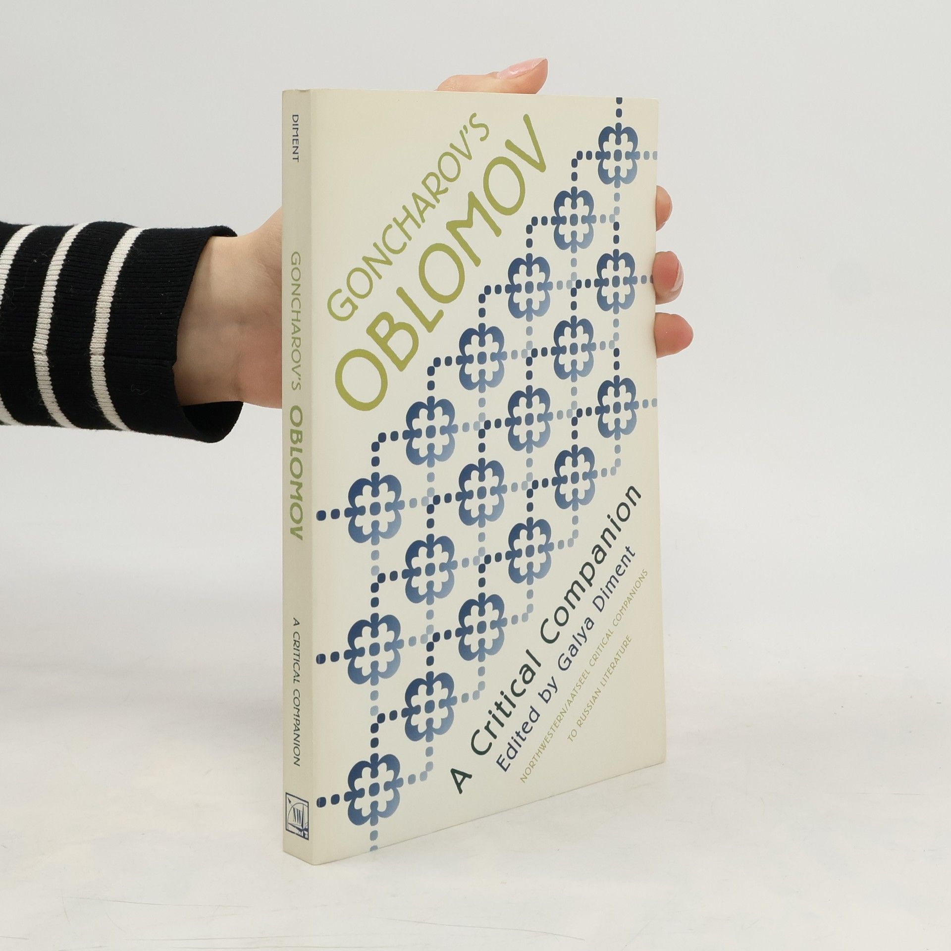 Galya Diment Northwestern/AATSEEL Critical Companions to Russian Literature: Goncharov's Oblomov