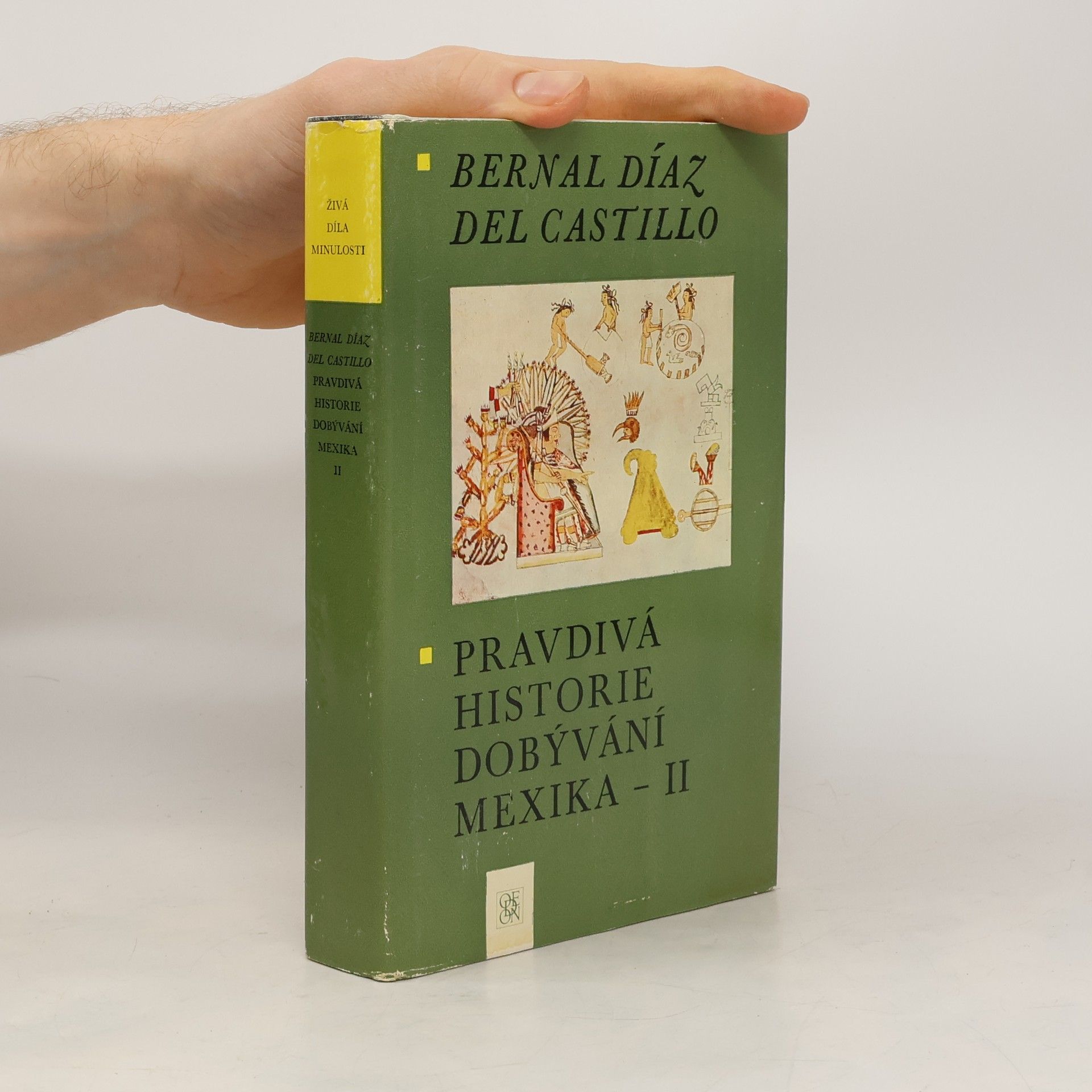 Bernal Díaz del Castillo Pravdivá historie dobývání Mexika II