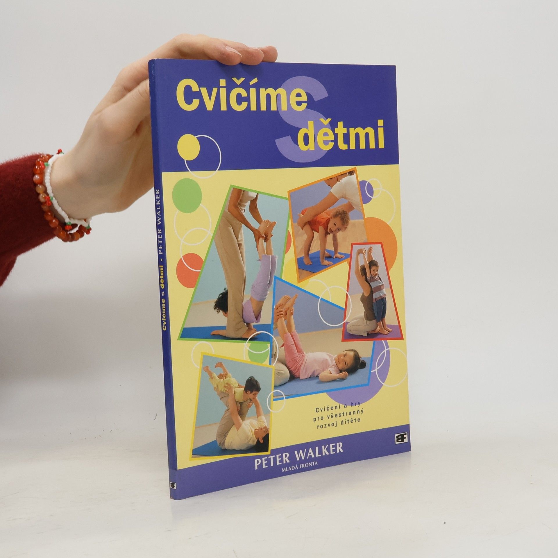 Cvičíme s dětmi: Cvičení a hry pro všestranný rozvoj dítěte