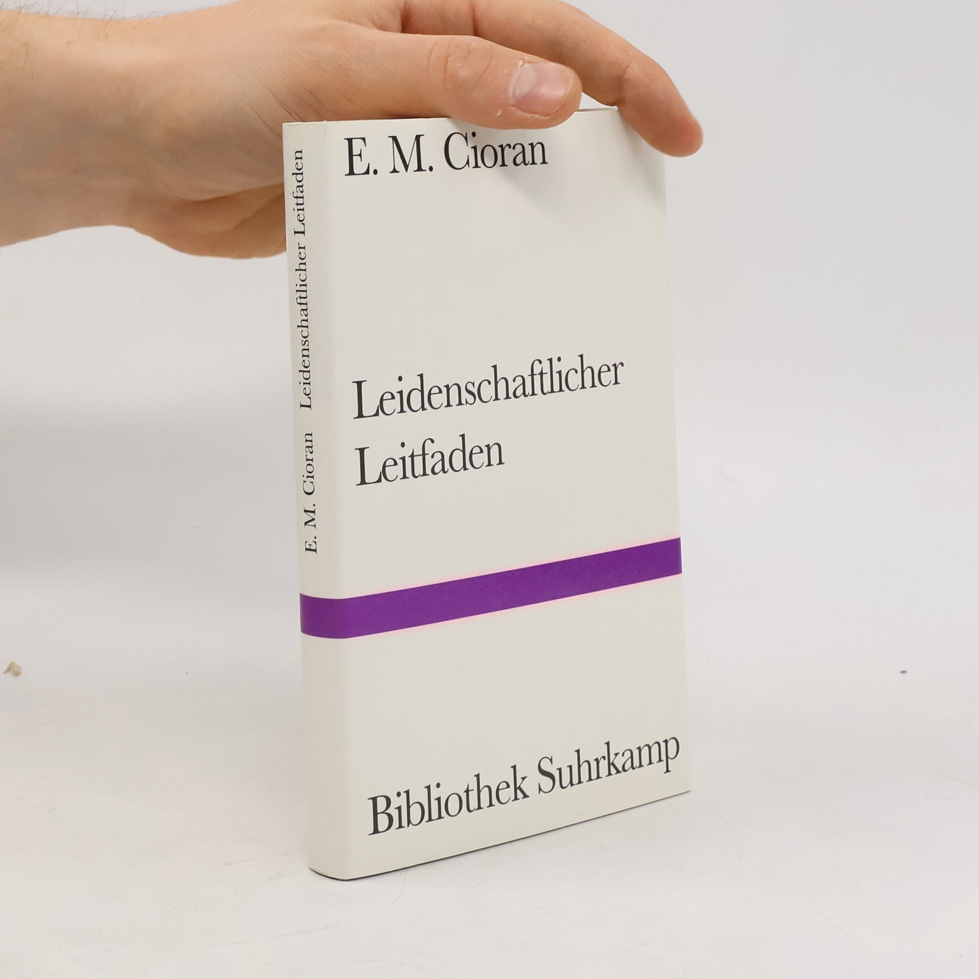 Emil M. Cioran Leidenschaftlicher Leitfaden