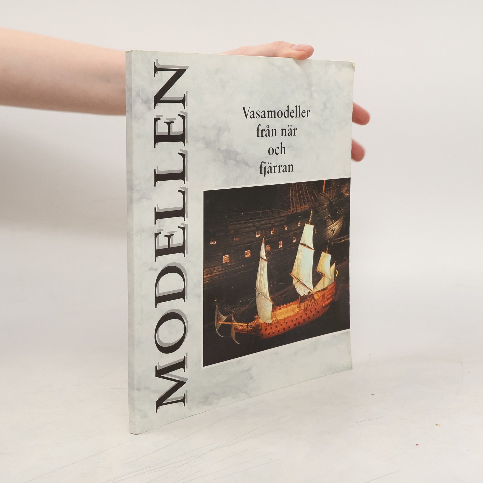 AA.VV. Modellen. Vasamodeller från när och fjärran