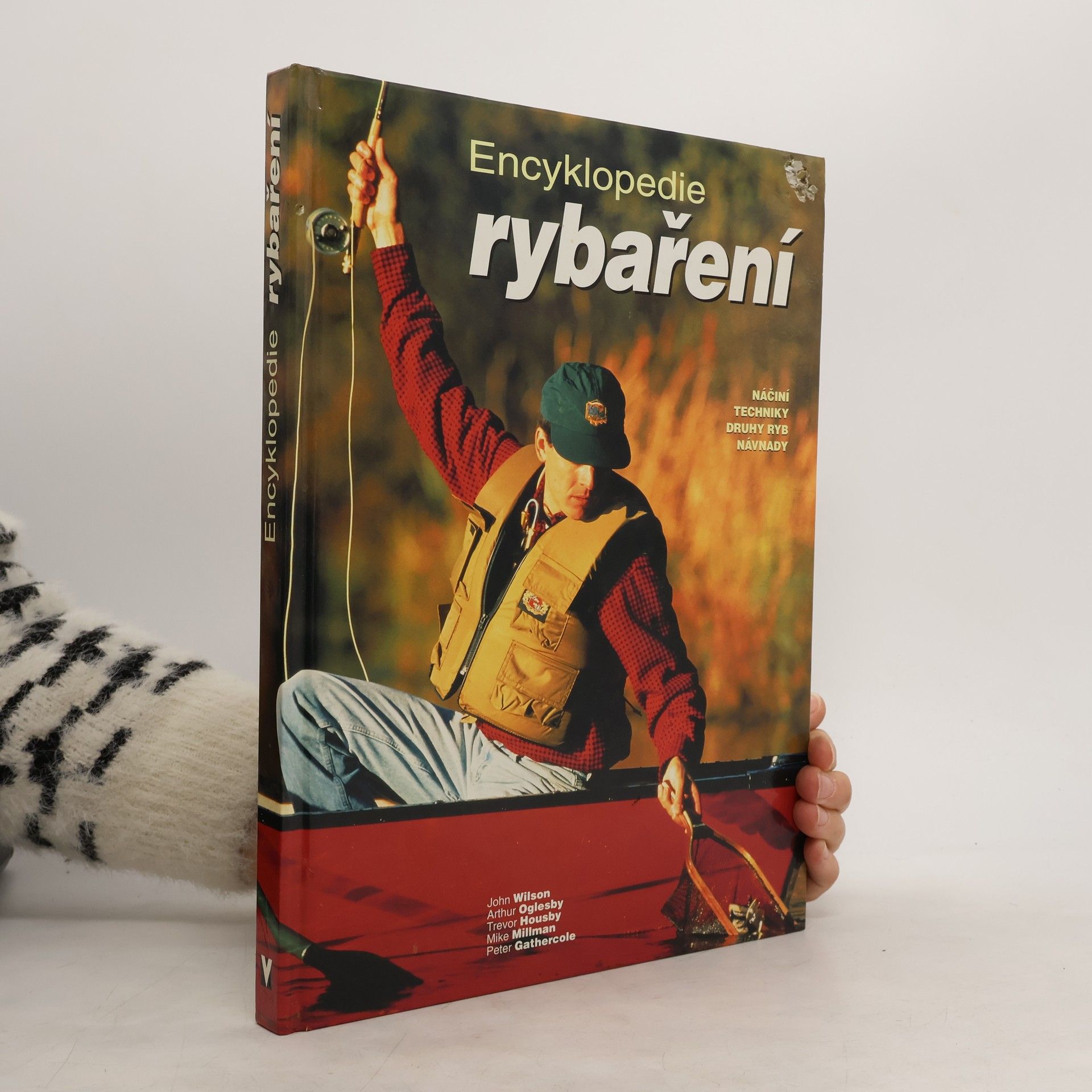 John Wilson Encyklopedie rybaření : náčiní, techniky, druhy ryb, návnady