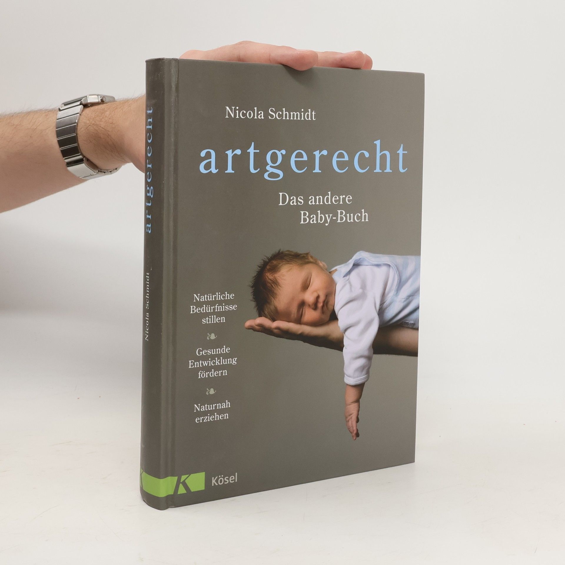 Nicola Schmidt artgerecht - Das andere Baby-Buch