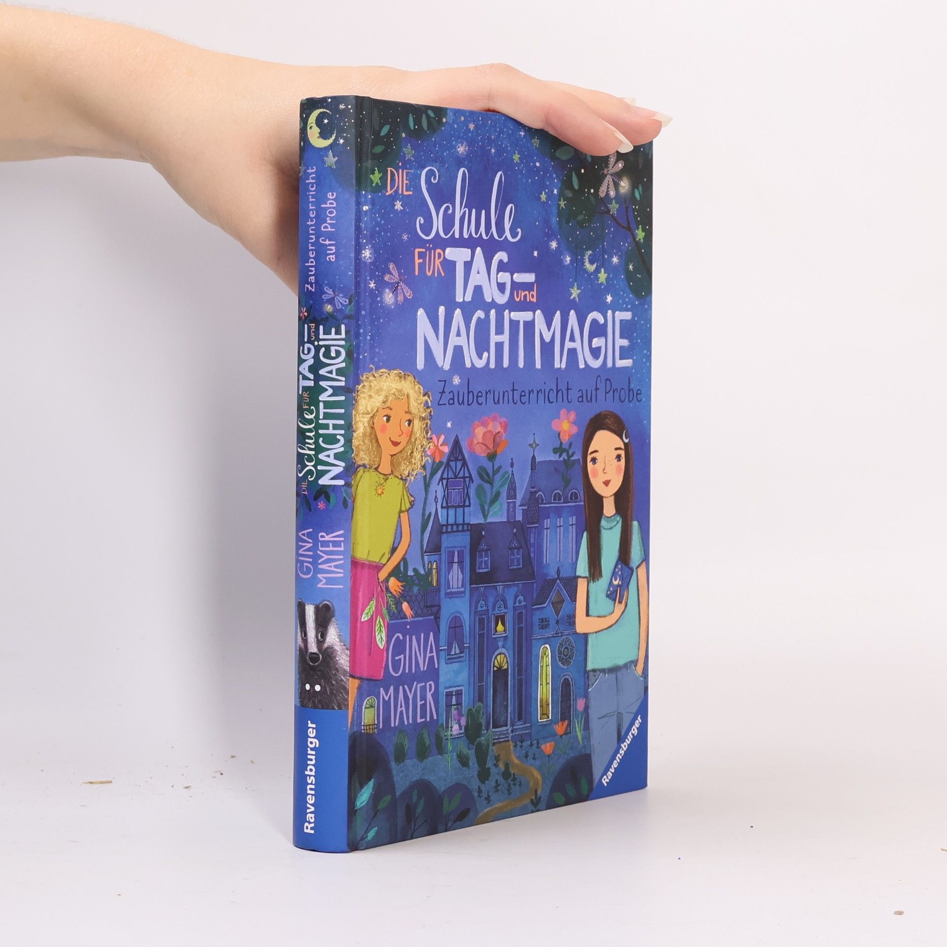 Gina Mayer Die Schule für Tag- und Nachtmagie, Band 1: Zauberunterricht auf Probe