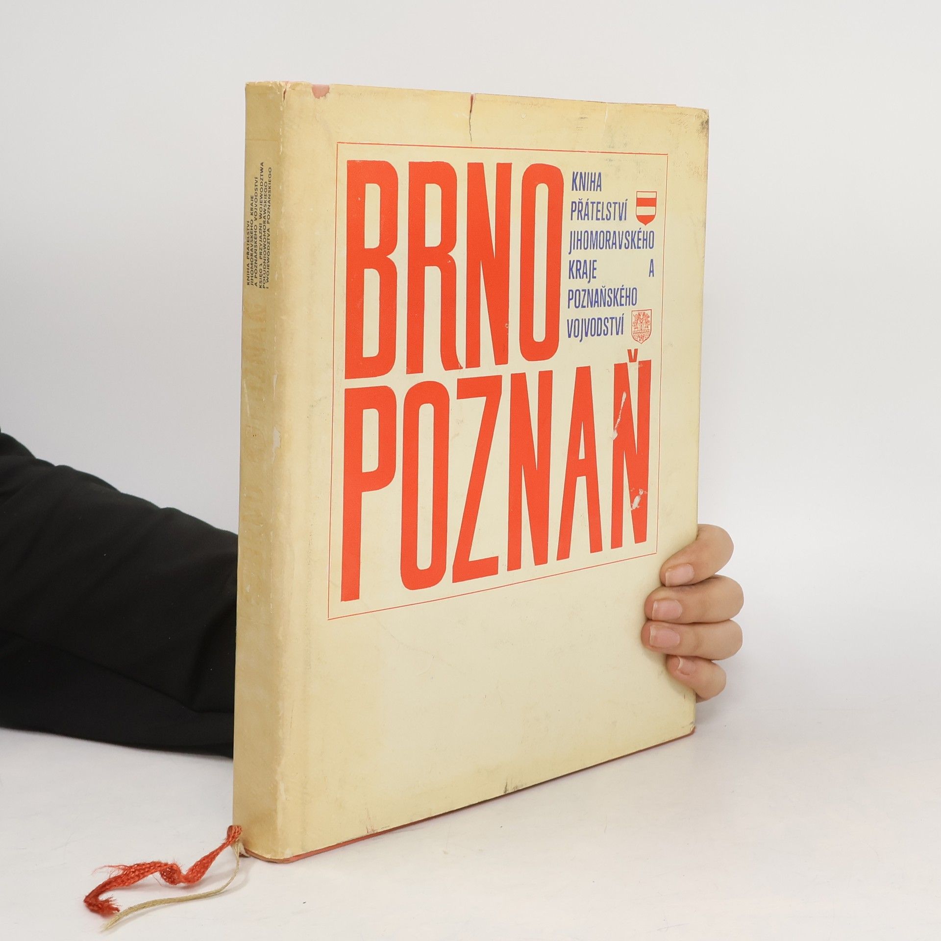 Kolektiv autorů Brno - Poznaň : kniha přátelství Jihomoravského kraje a Poznaňského vojvodství