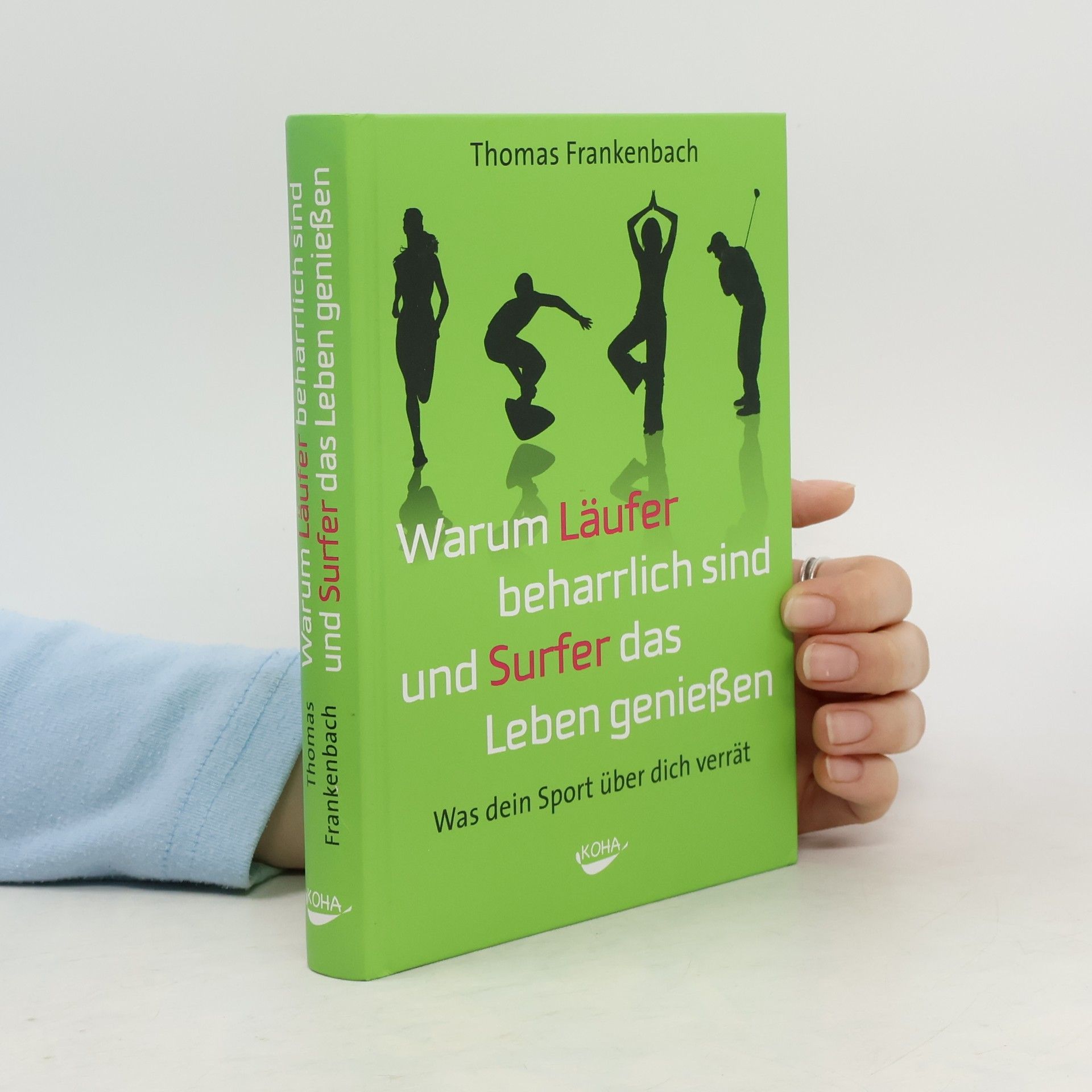 Thomas Frankenbach Warum Läufer beharrlich sind und Surfer das Leben genießen
