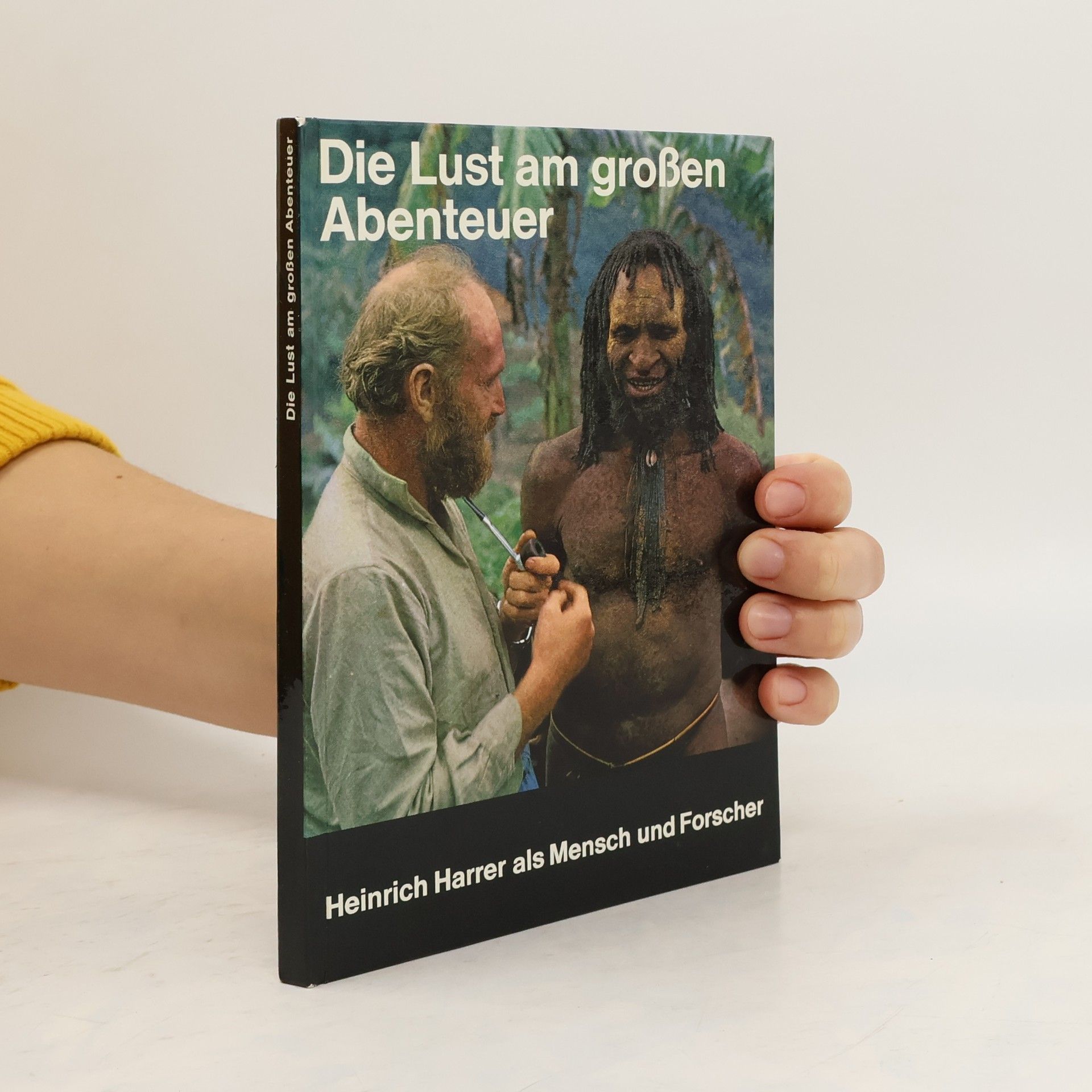 Heinrich Harrer Die Lust am großen Abenteuer