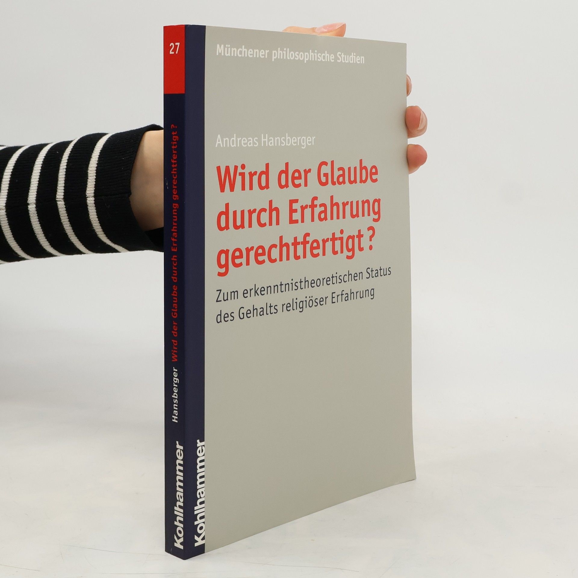 Andreas Hansberger Wird der Glaube durch Erfahrung gerechtfertigt?