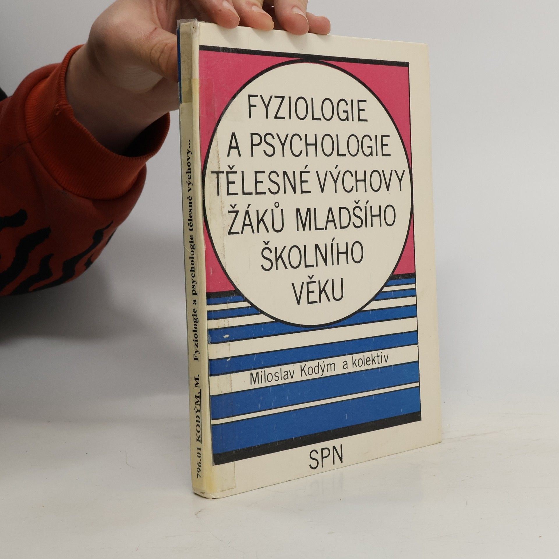 Miloslav Kodým Fyziologie a psychologie tělesné výchovy žáků mladšího školního věku