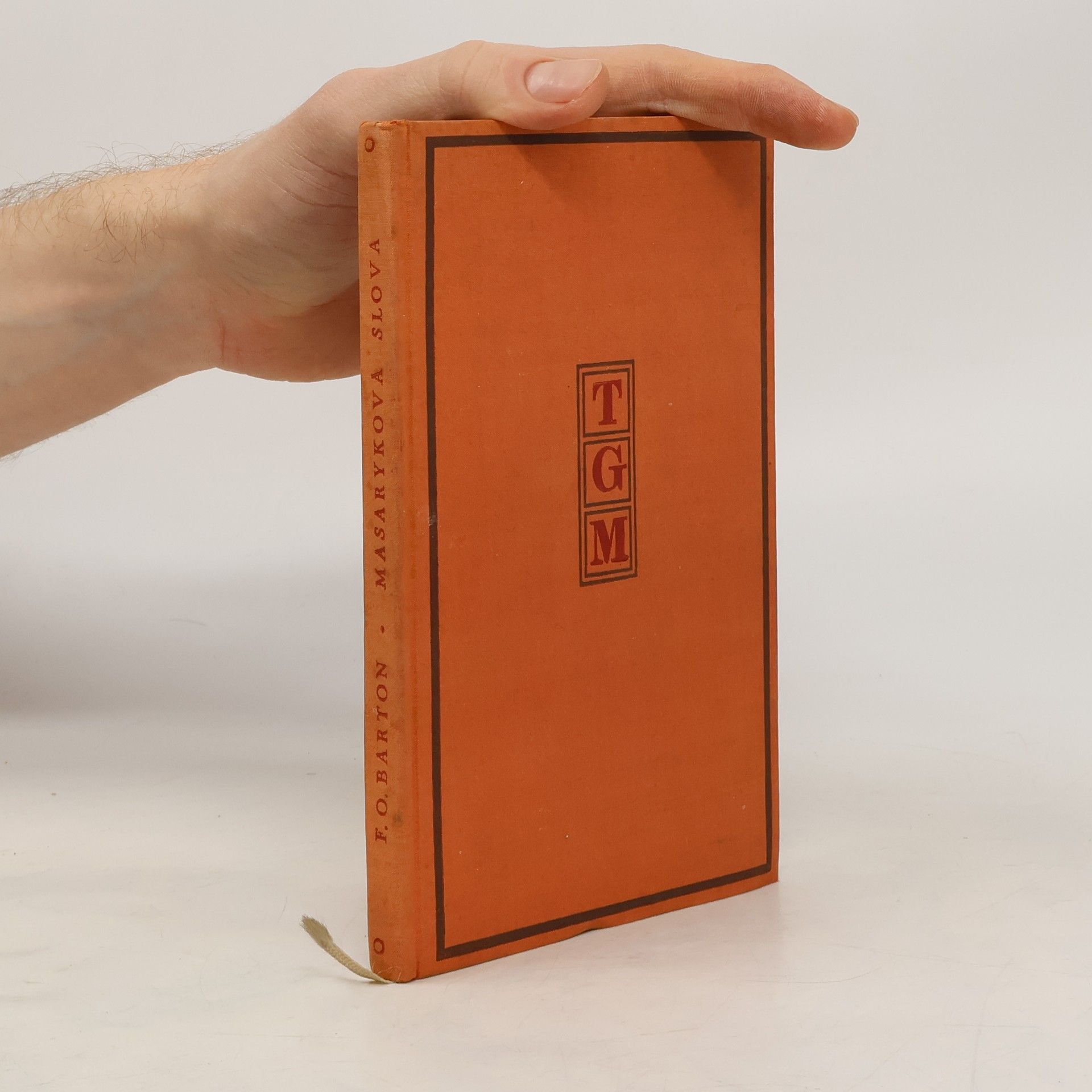 Tomáš Garrigue Masaryk Masarykova slova : citáty z Masarykových spisů a řečí