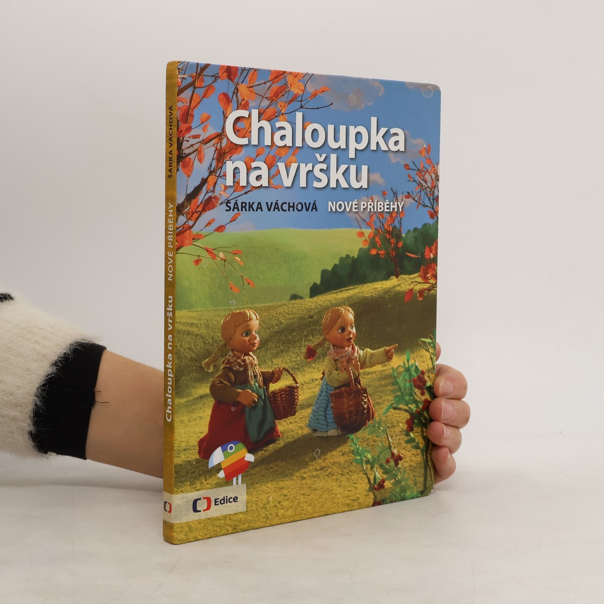 Šárka Váchová Chaloupka na vršku. Nové příběhy