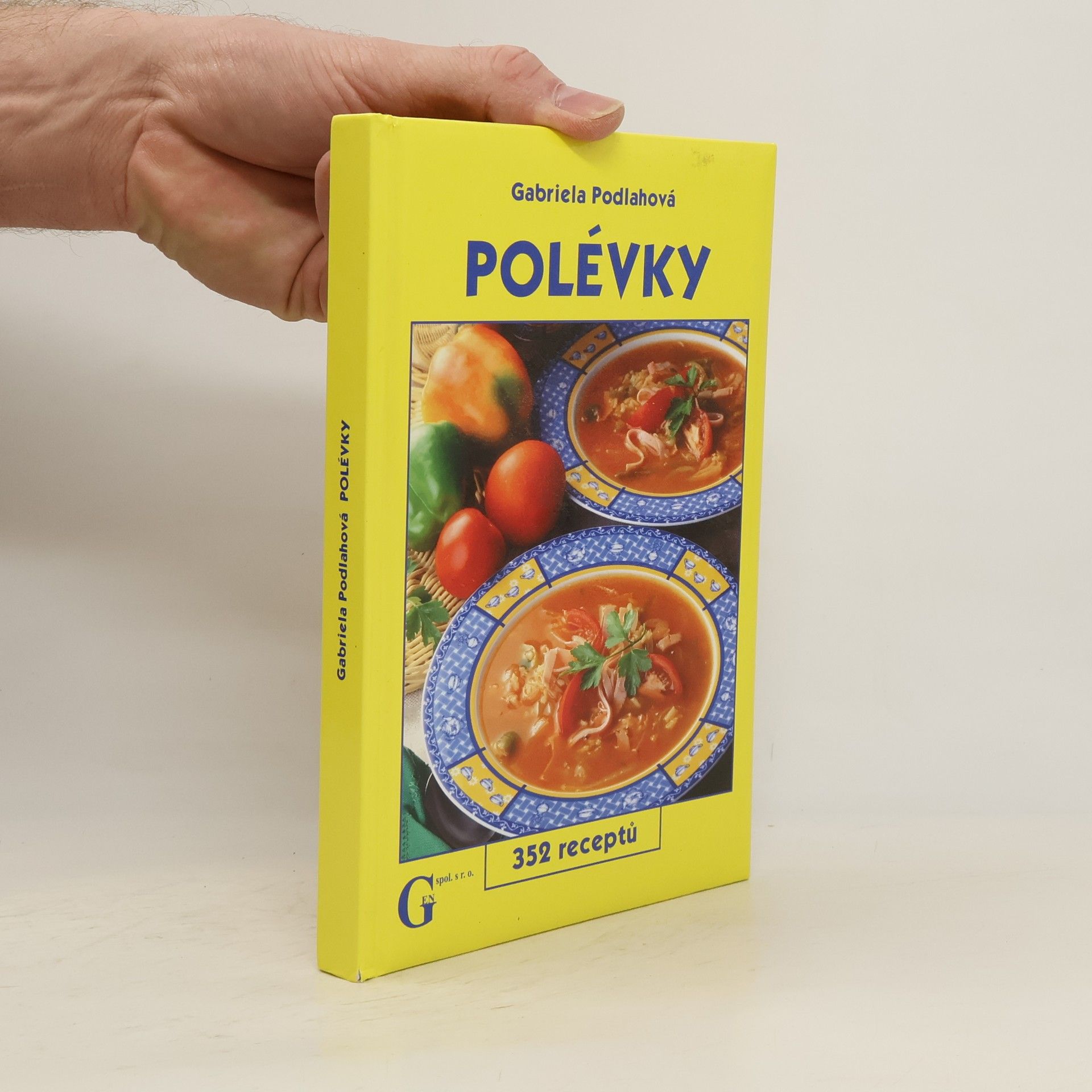 Gabriela Podlahová Polévky : 352 receptů