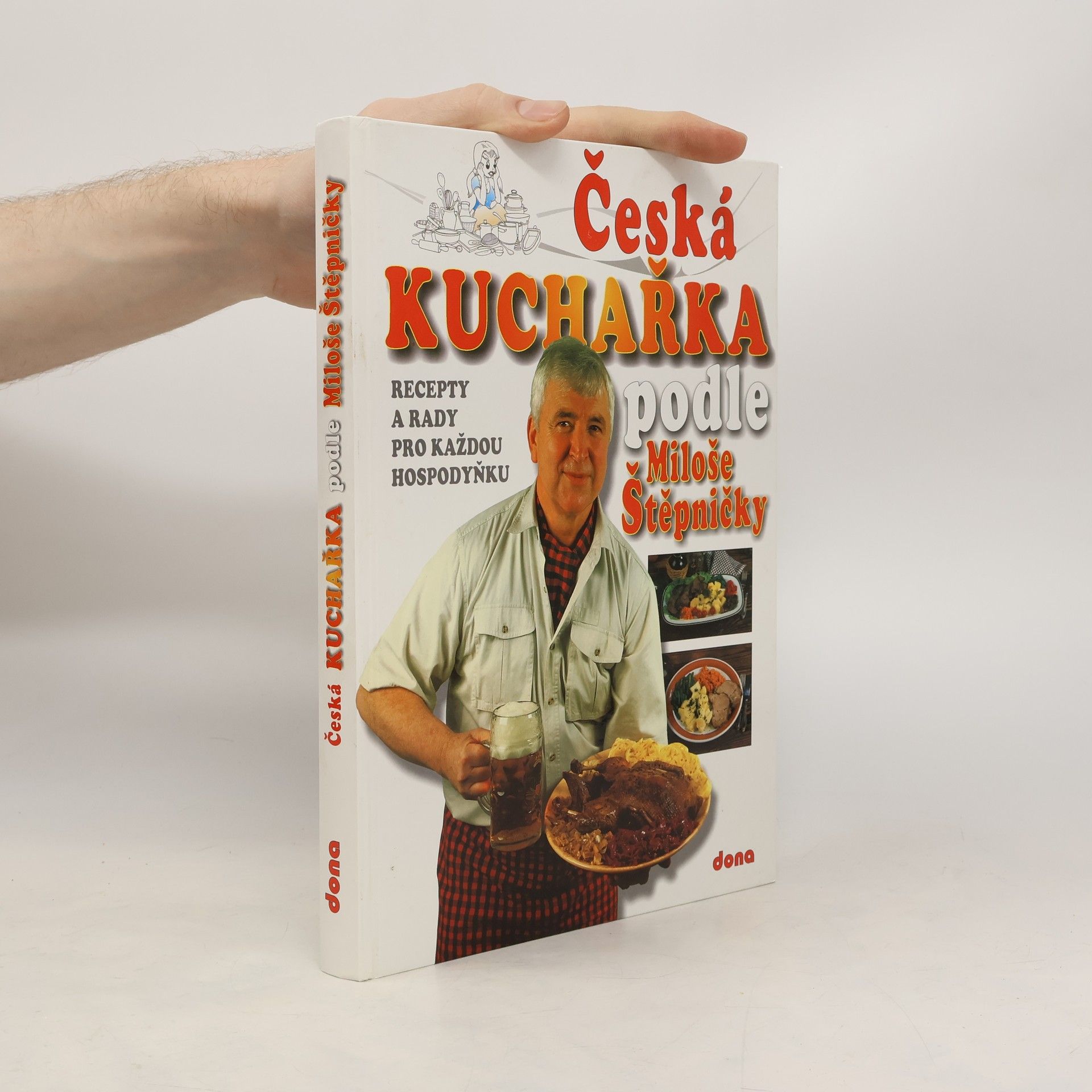 Miloš Štěpnička Česká kuchařka podle Miloše Štěpničky: Recepty a rady pro každou hospodyňku