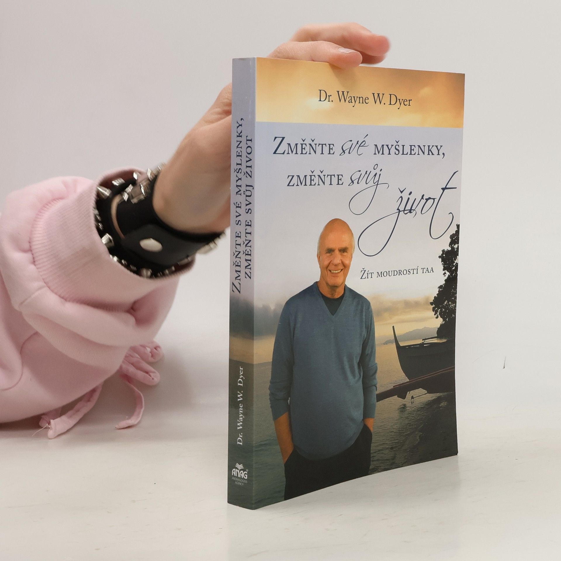 Wayne Dyer Změňte své myšlenky, změňte svůj život. Žít moudrostí Taa