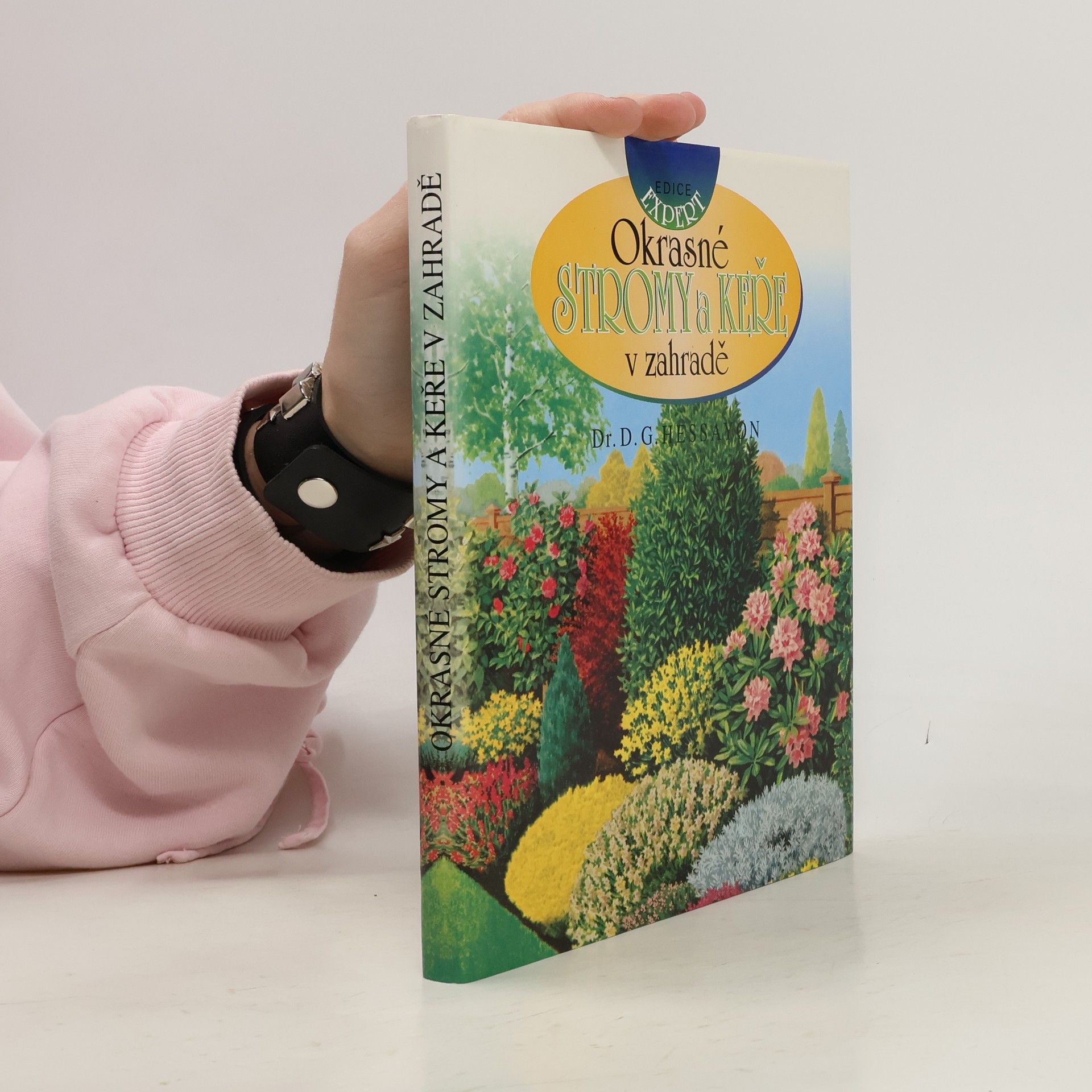 D. G. Hessayon Okrasné stromy a keře v zahradě