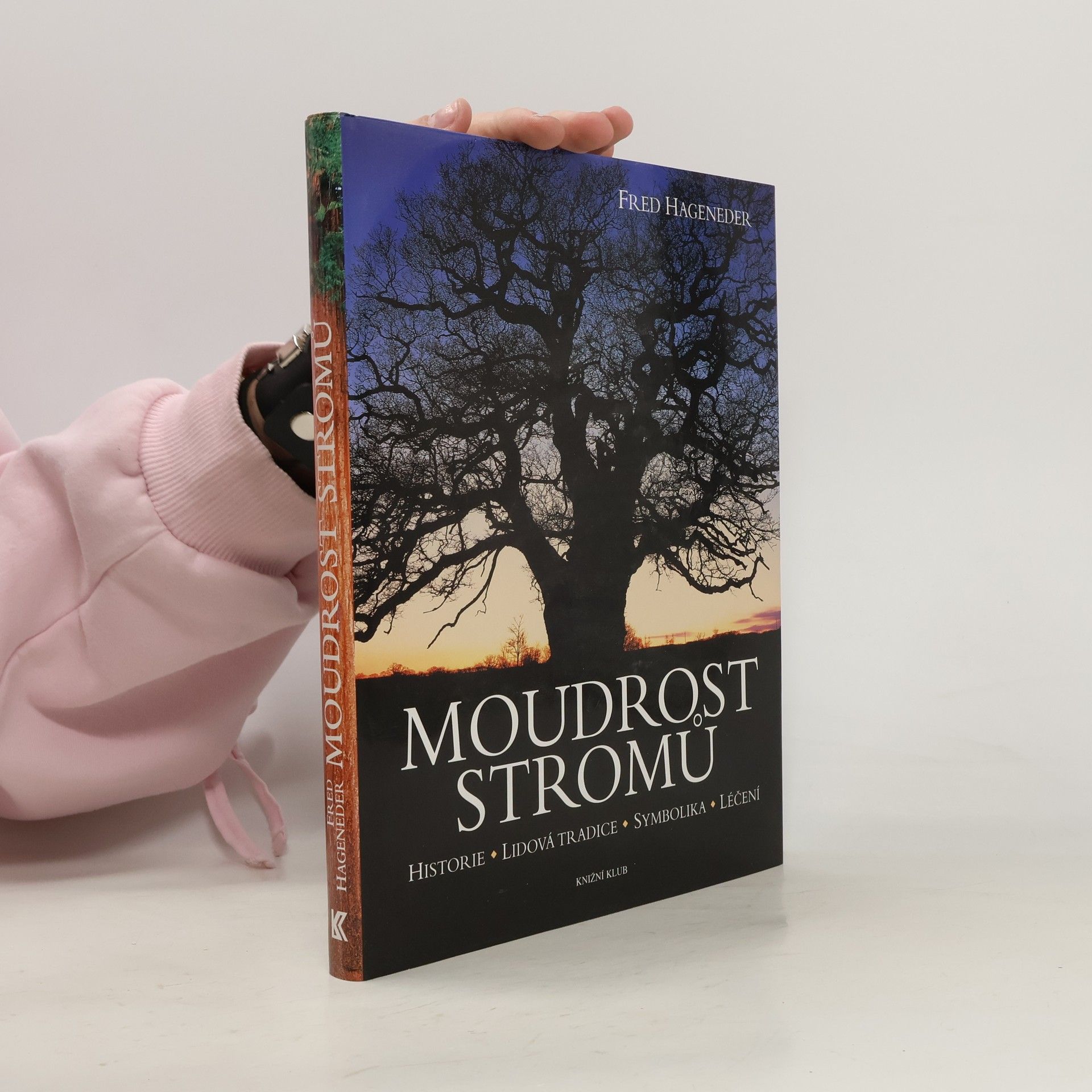 Moudrost stromů : historie, lidová tradice, symbolika, léčení