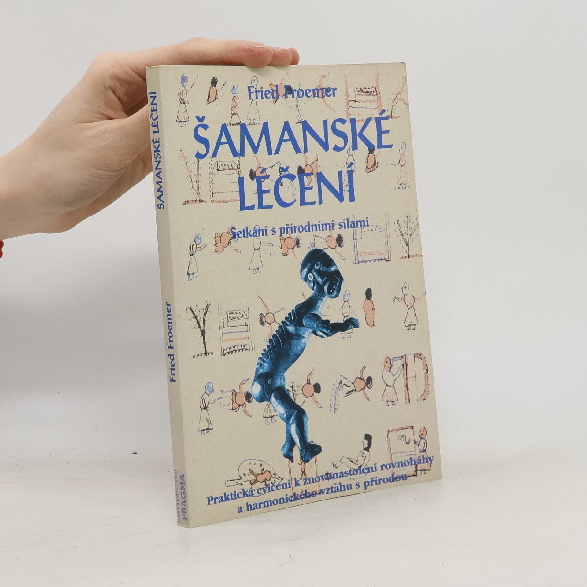 Šamanské léčení. Setkání s přírodními silami