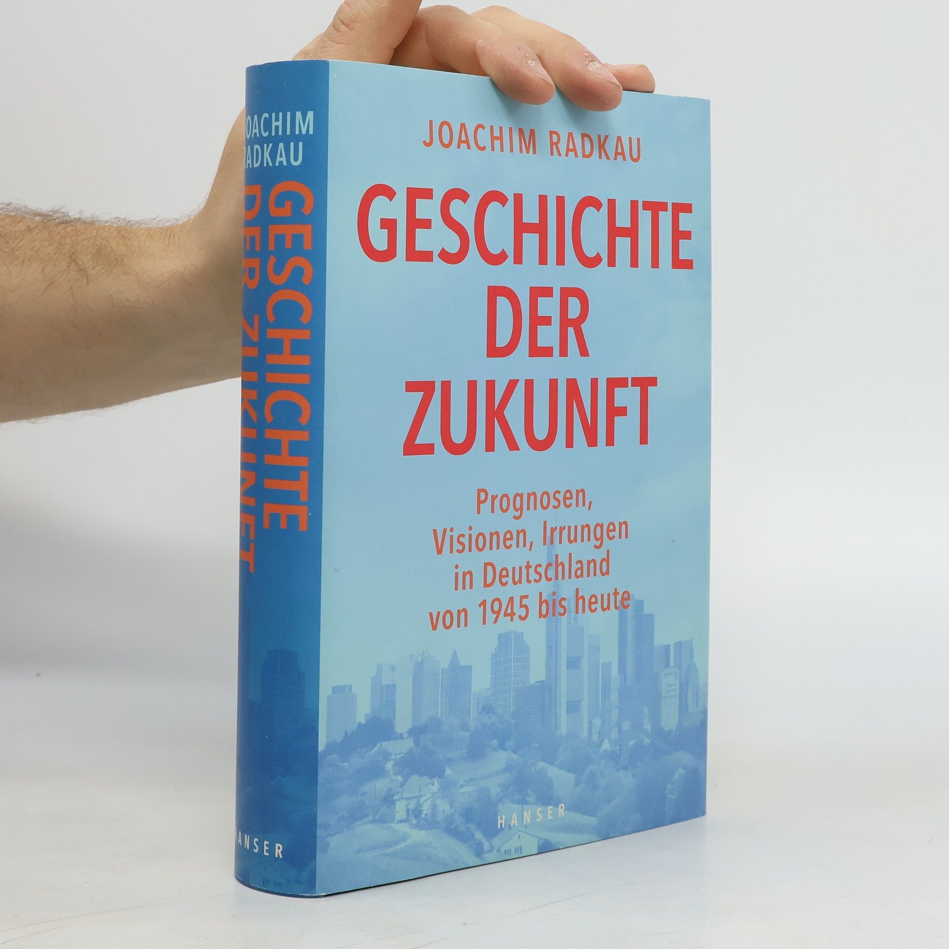 Joachim Radkau Geschichte der Zukunft