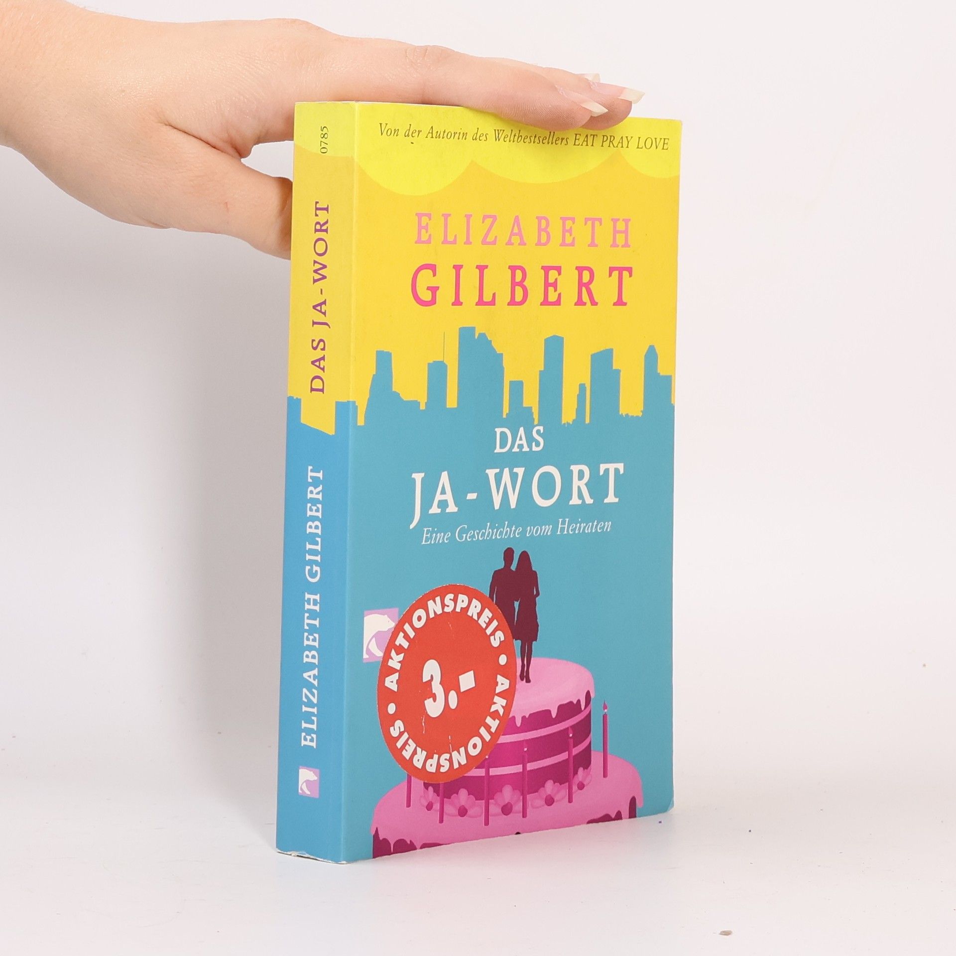 Elizabeth Gilbert Das Ja - Wort