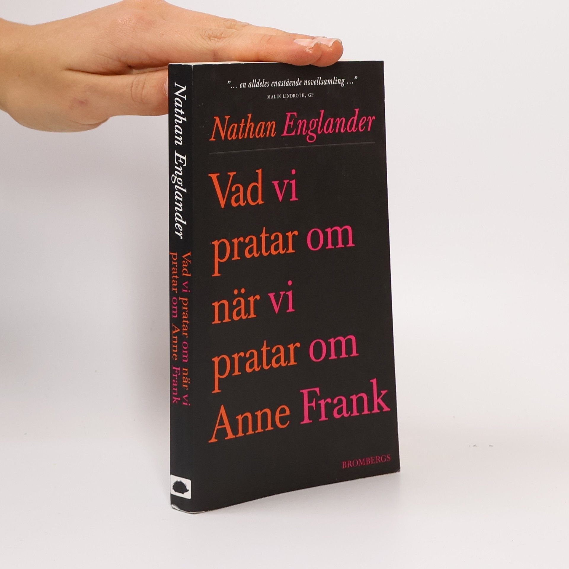 Nathan Englander Vad vi pratar om när vi pratar om Anne Frank