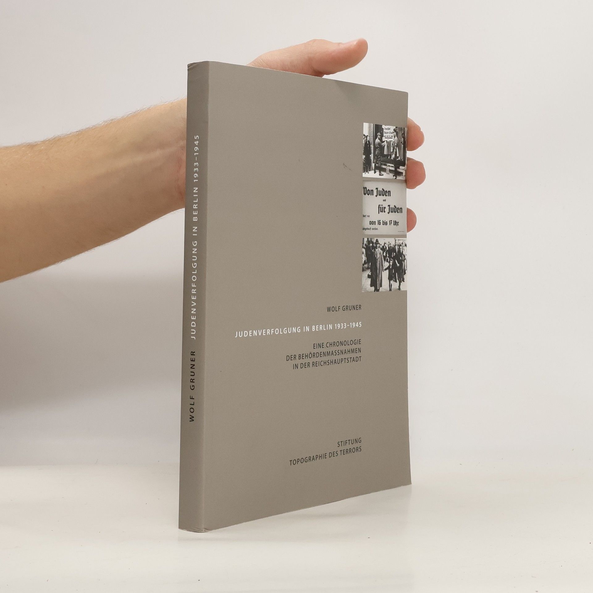Wolf Gruner Judenverfolgung in Berlin 1933 - 1945