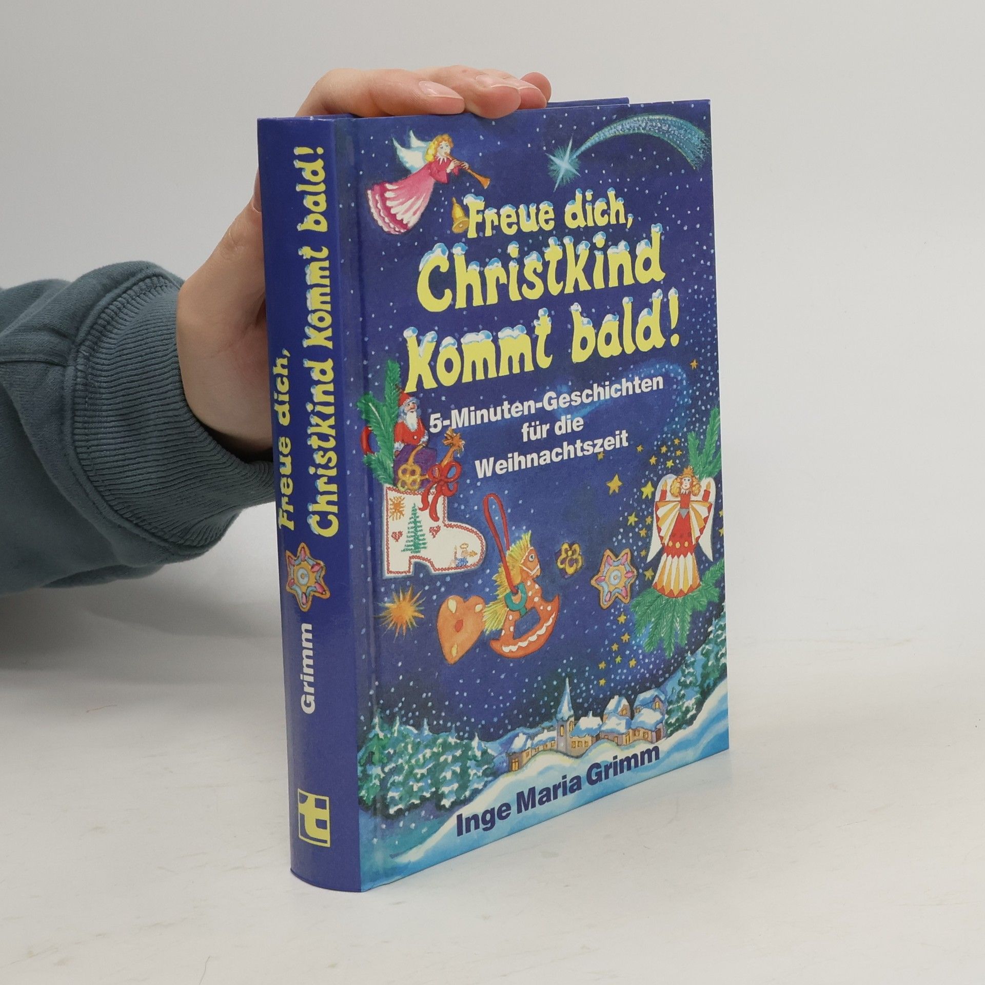 Inge Maria Grimm Freue dich, Christkind kommt bald!