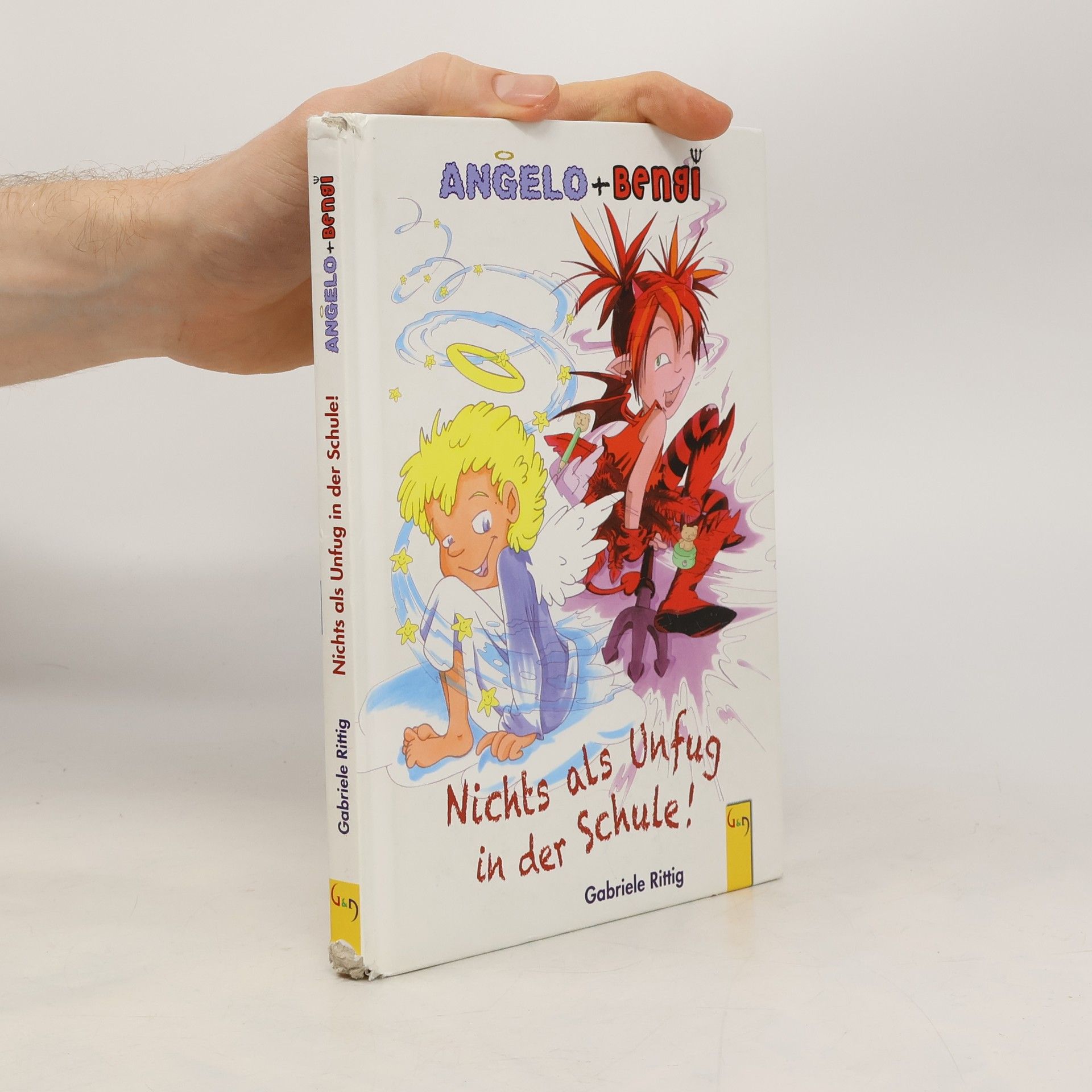 Gabriele Rittig Angelo und Bengi: nichts als Unfug in der Schule