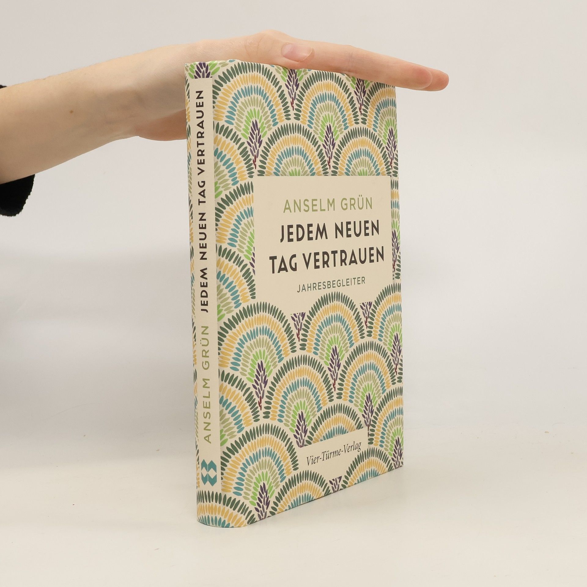 Anselm Grün Jedem neuen Tag vertrauen