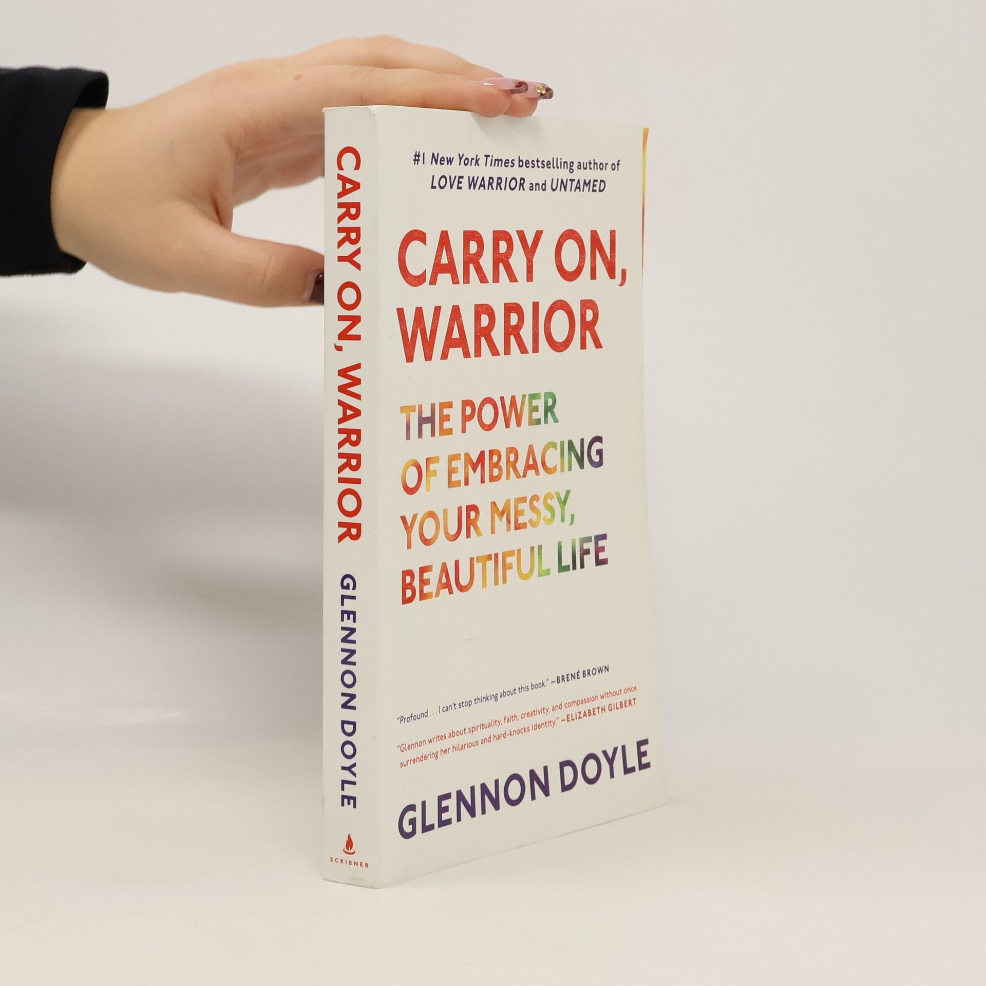Carry On, Warrior: The Power of Embracing Your Messy, Beautiful Life