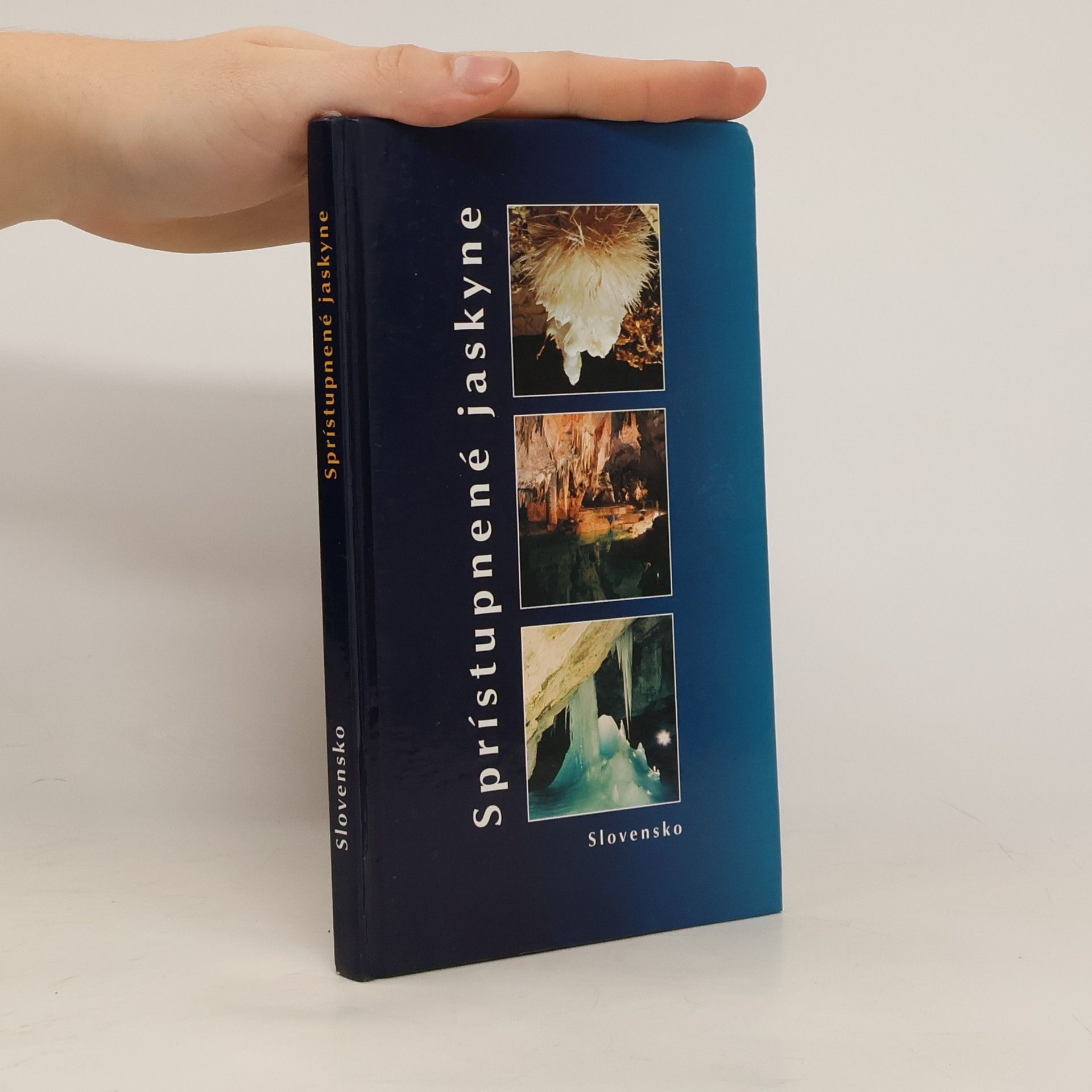 Pavel Bella Sprístupnené jaskyne. Slovensko