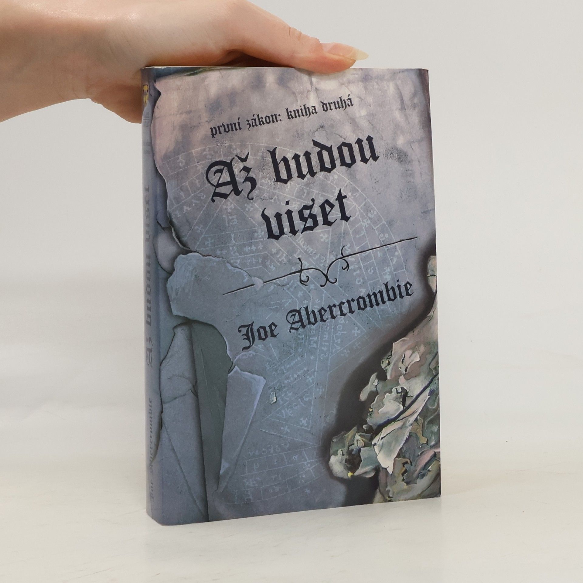 Joe Abercrombie První zákon. Kniha druhá, Až budou viset