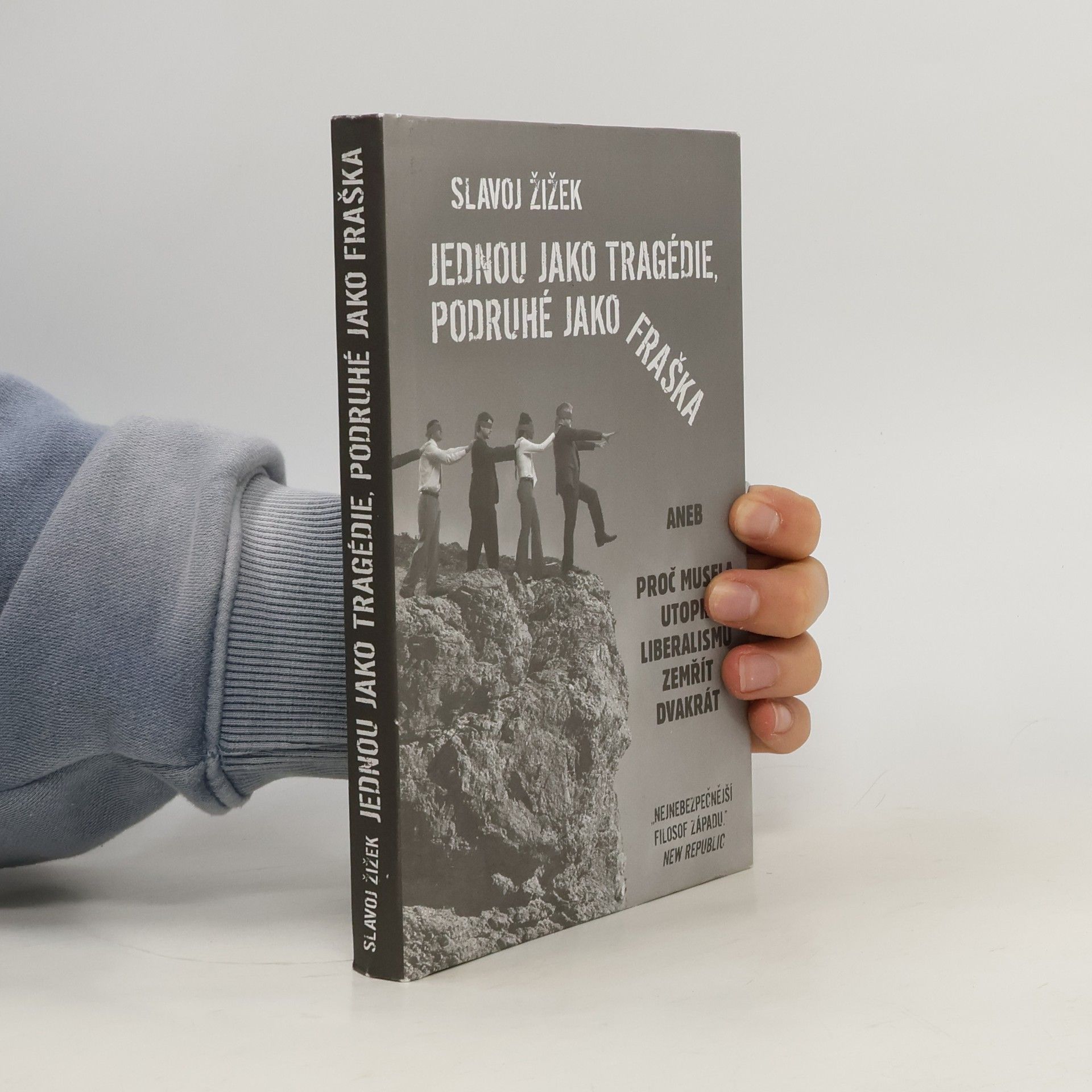 Jednou jako tragédie, podruhé jako fraška, aneb, Proč musela utopie liberalismu zemřít dvakrát