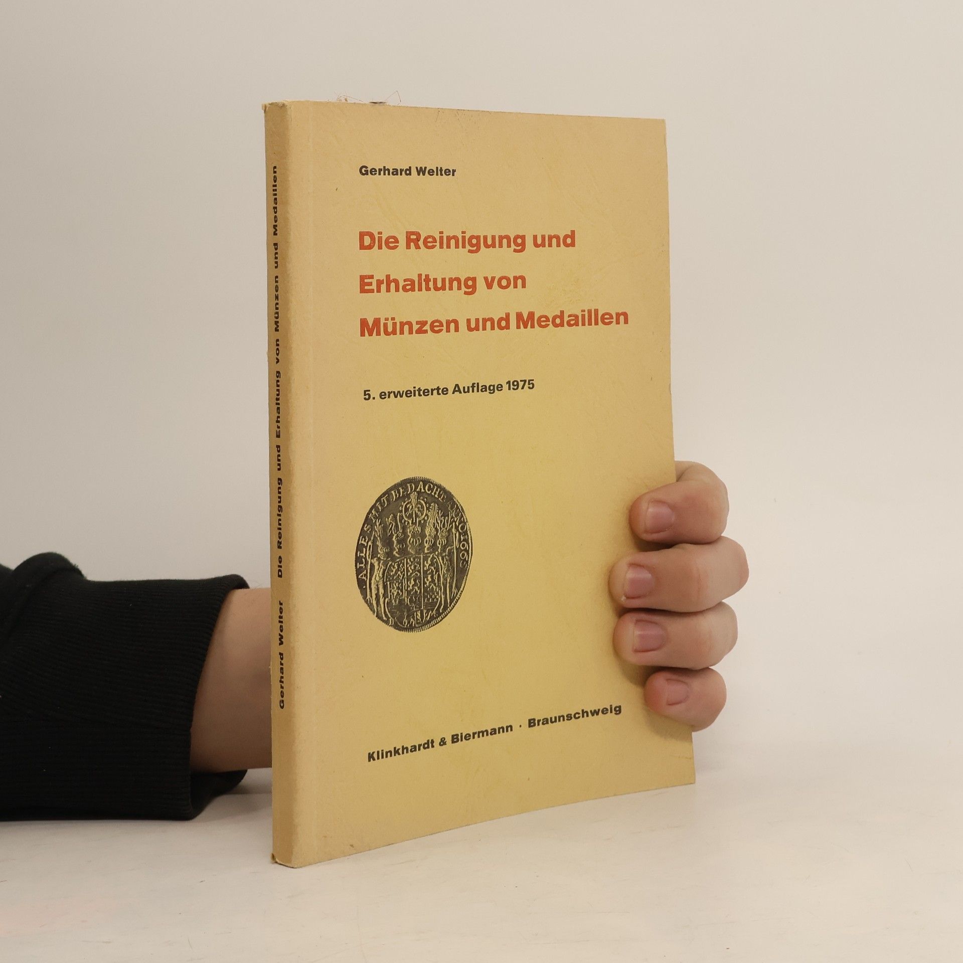 Gerhard Welter Die Reinigung und Erhaltung von Münzen und Medaillen