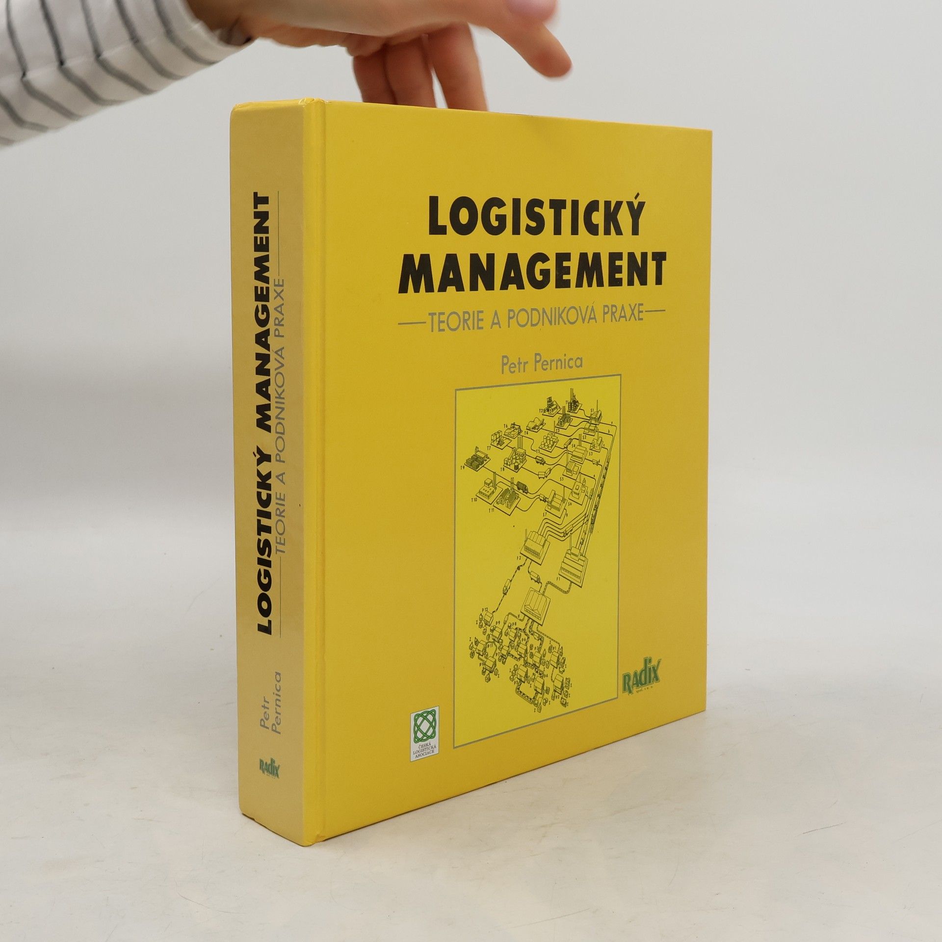 Petr Pernica Logistický management. Teorie a podniková praxe