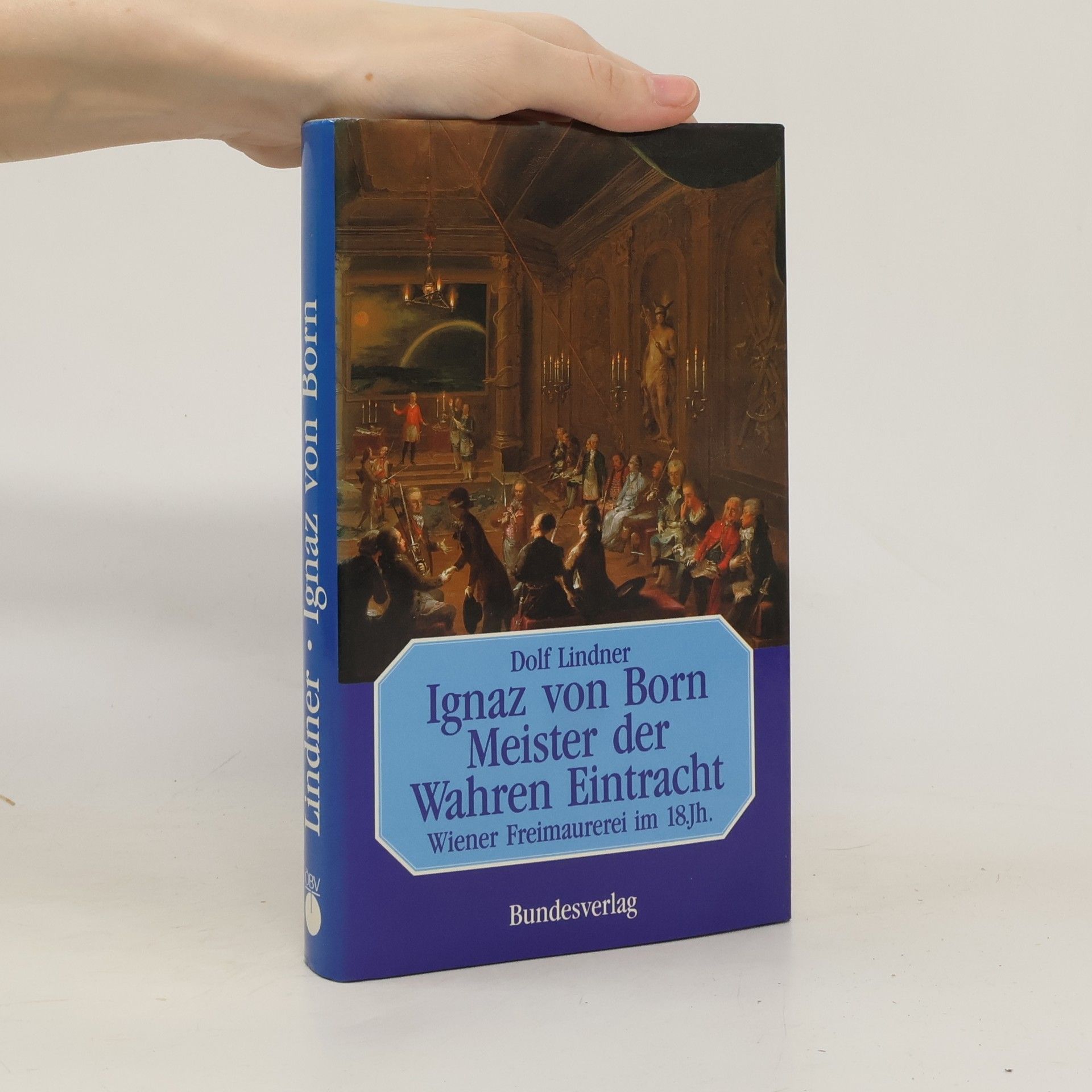 Dolf Lindner Ignaz von Born, Meister der Wahren Eintracht