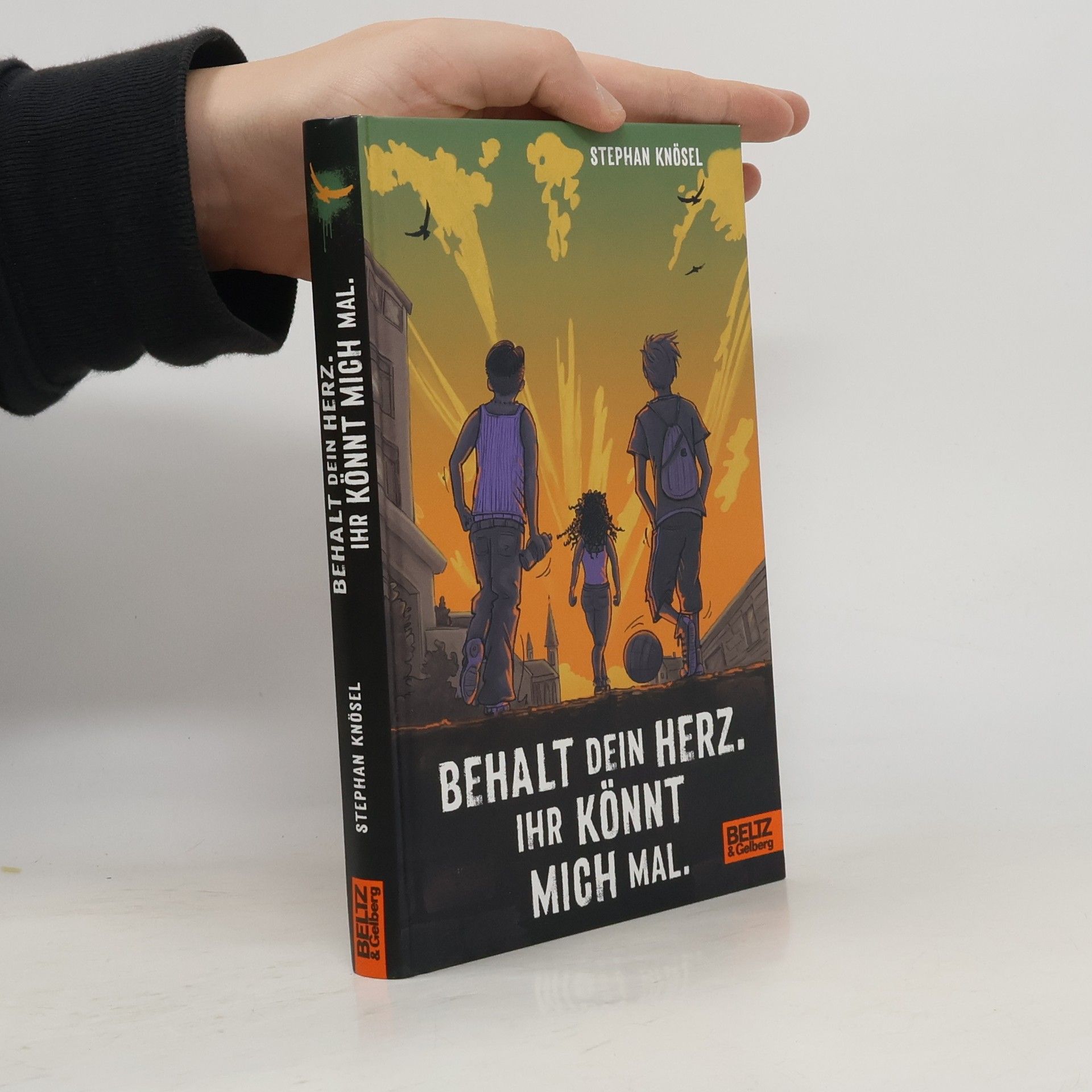 Behalt Dein Herz. Ihr könnt mich mal. Roman