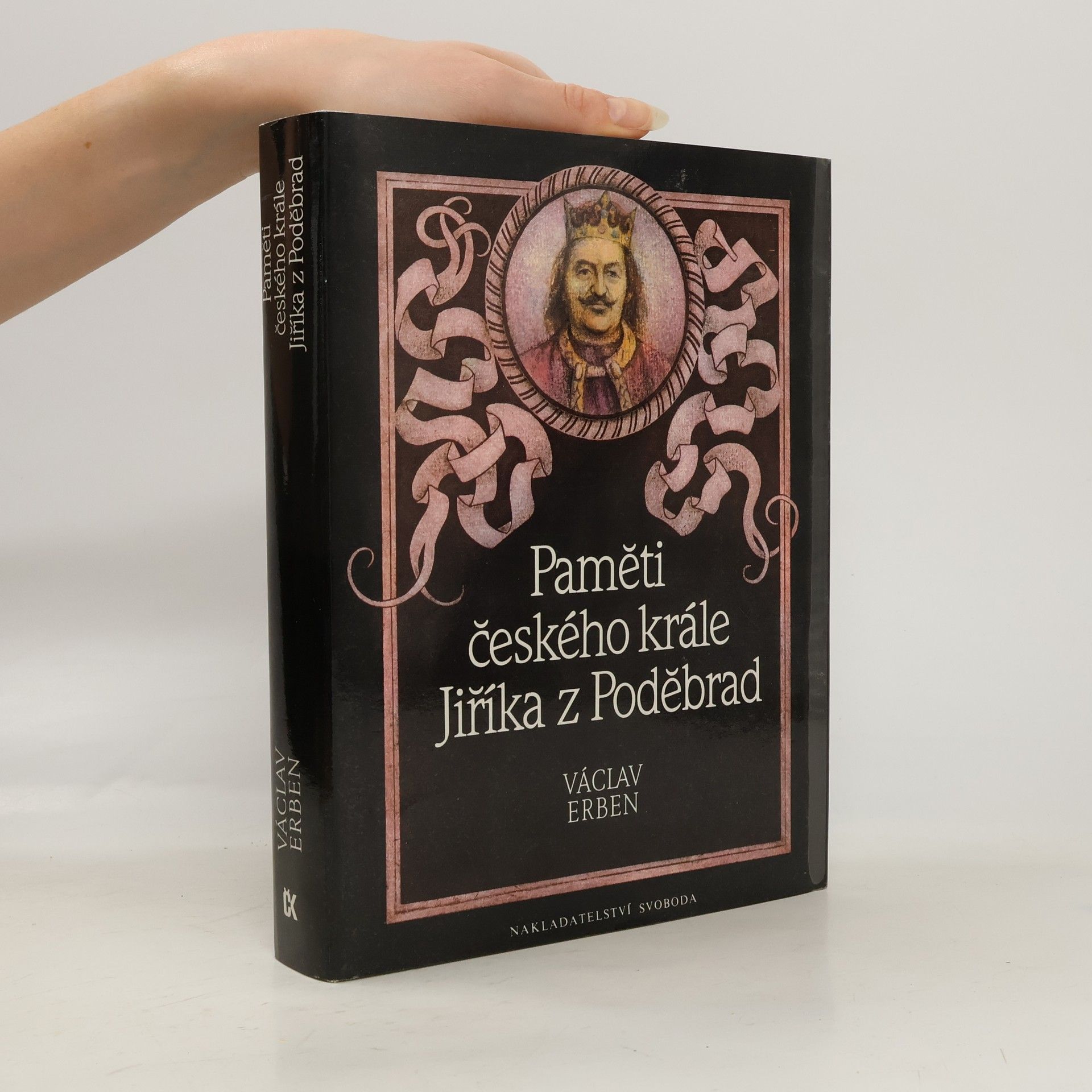 Václav Erben Paměti českého krále Jiříka z Poděbrad