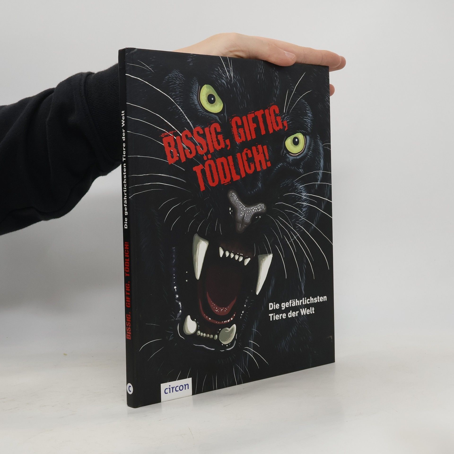 Karolin Küntzel Bissig, giftig, tödlich! : die gefährlichsten Tiere der Welt