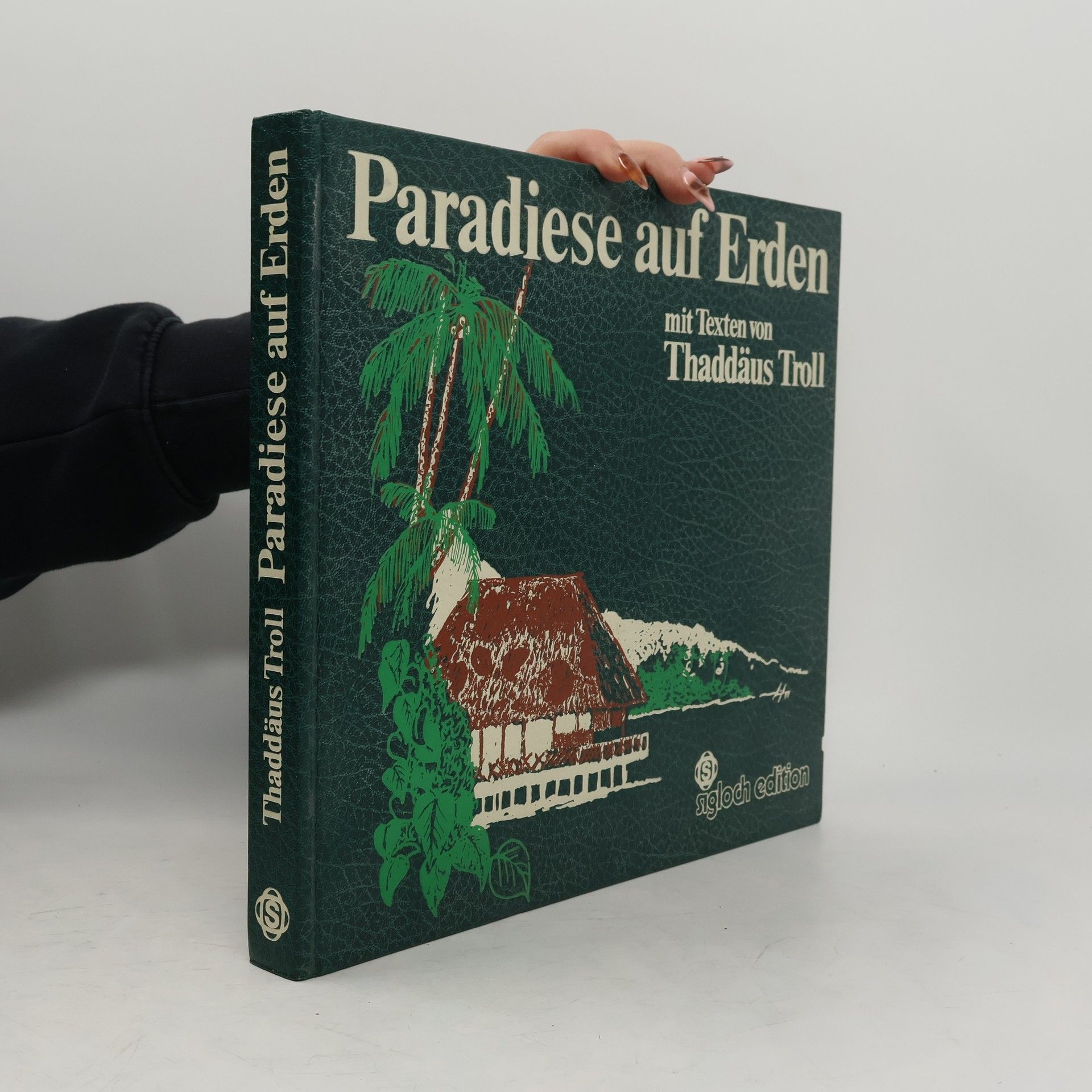 Thaddäus Troll Paradiese auf Erden. mit Texten